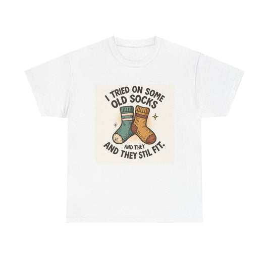 Funny Socks T-Shirt – “I Tried On Some Old Socks and They Still Fit” Graphic Tee