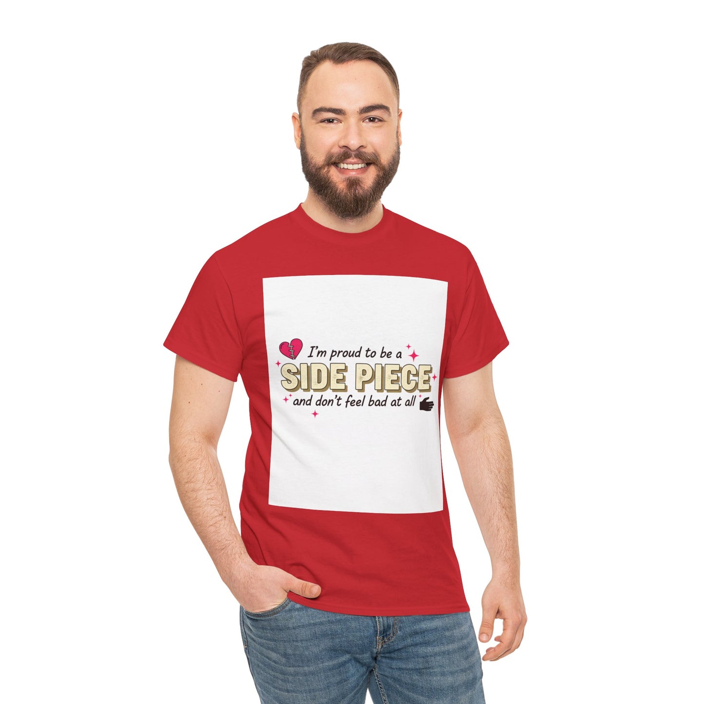 Side Piece Funny Graphic Tee — "I’m Proud to Be a Side Piece and Don’t Feel Bad at All" Printify