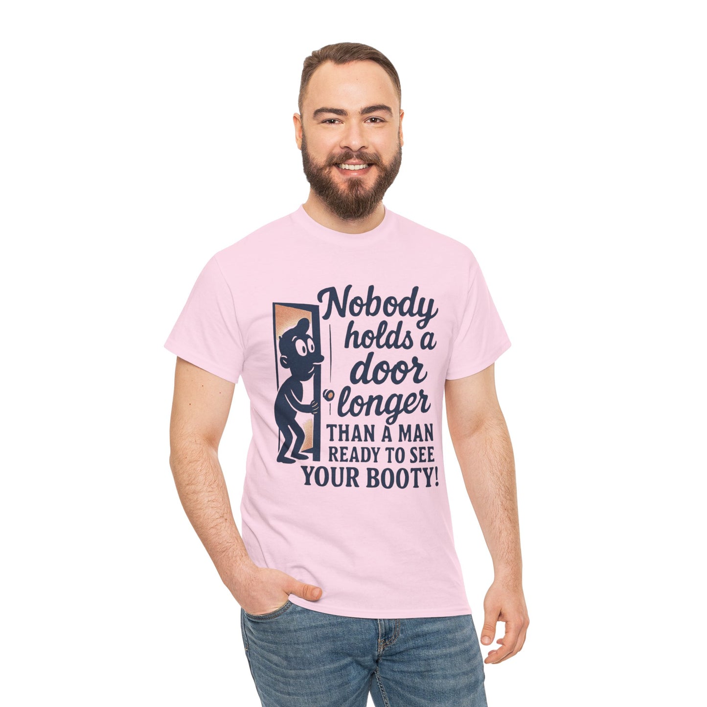 Funny Graphic Tee – "Nobody Holds a Door Longer…Ready to See Your Booty!"