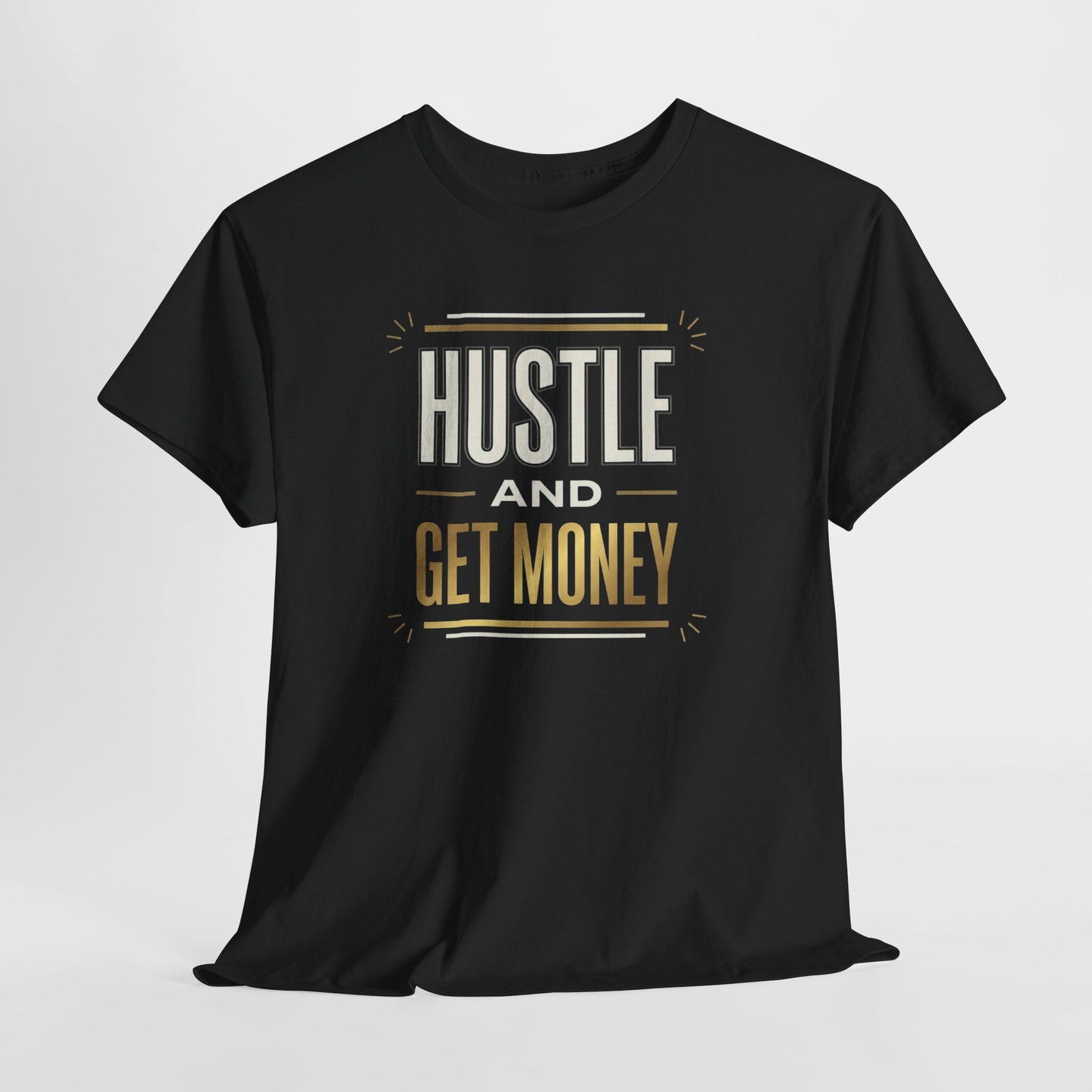 Hustle and Get Money Tee - Motivational Streetwear Graphic T-Shirt