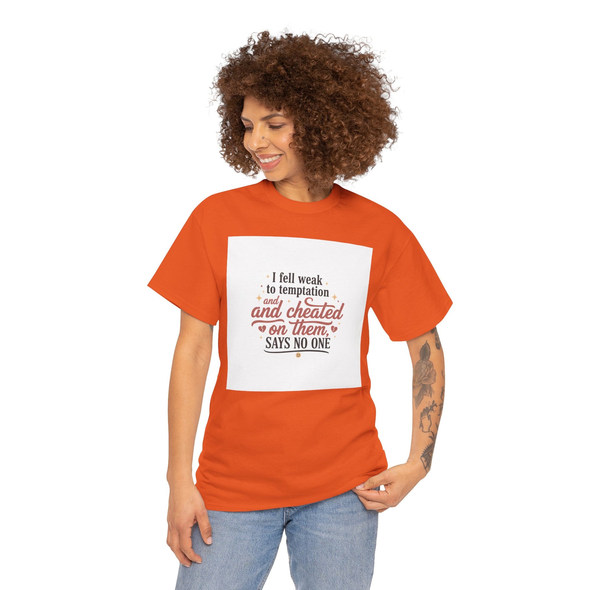 Funny Relationship Quote T-Shirt — “I fell weak to temptation and cheated on them” Graphic Tee Printify