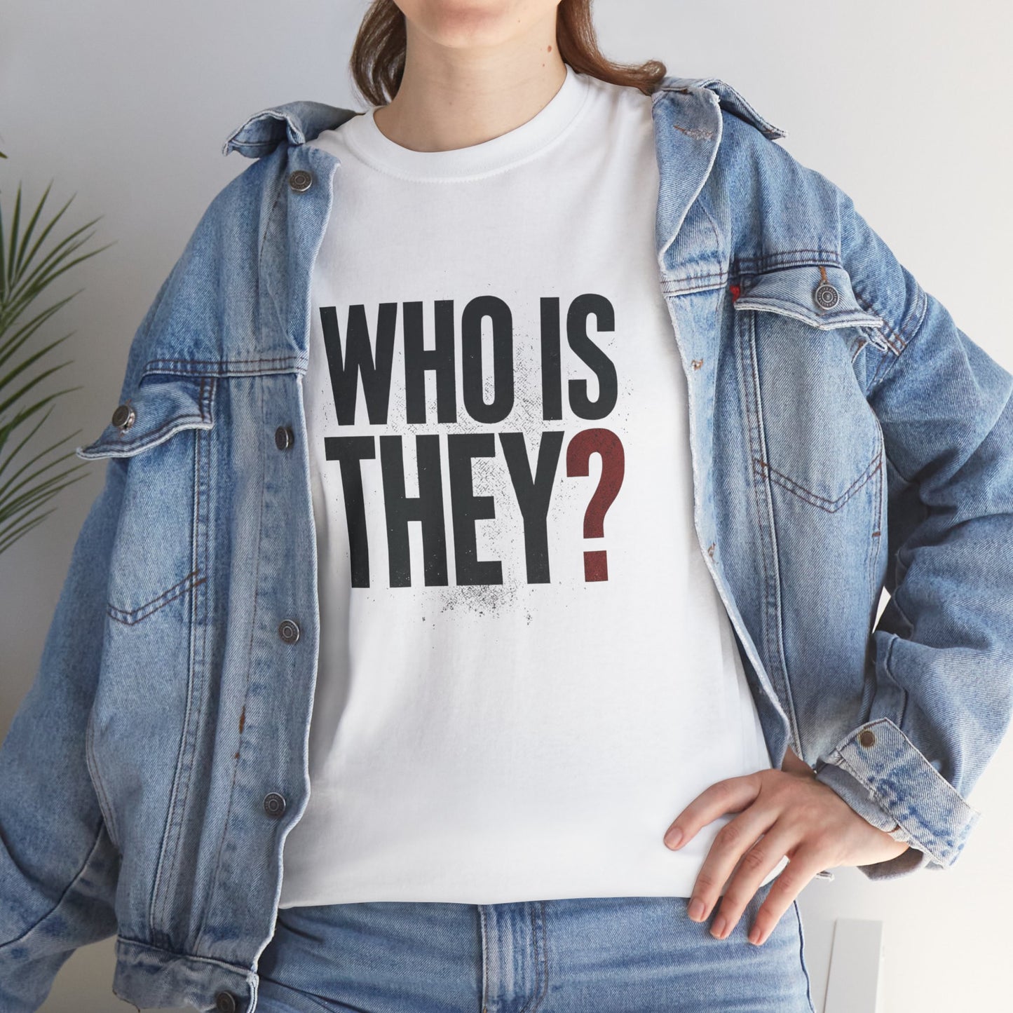 Who Is They? Graphic Tee — Bold Question Mark Statement T-Shirt