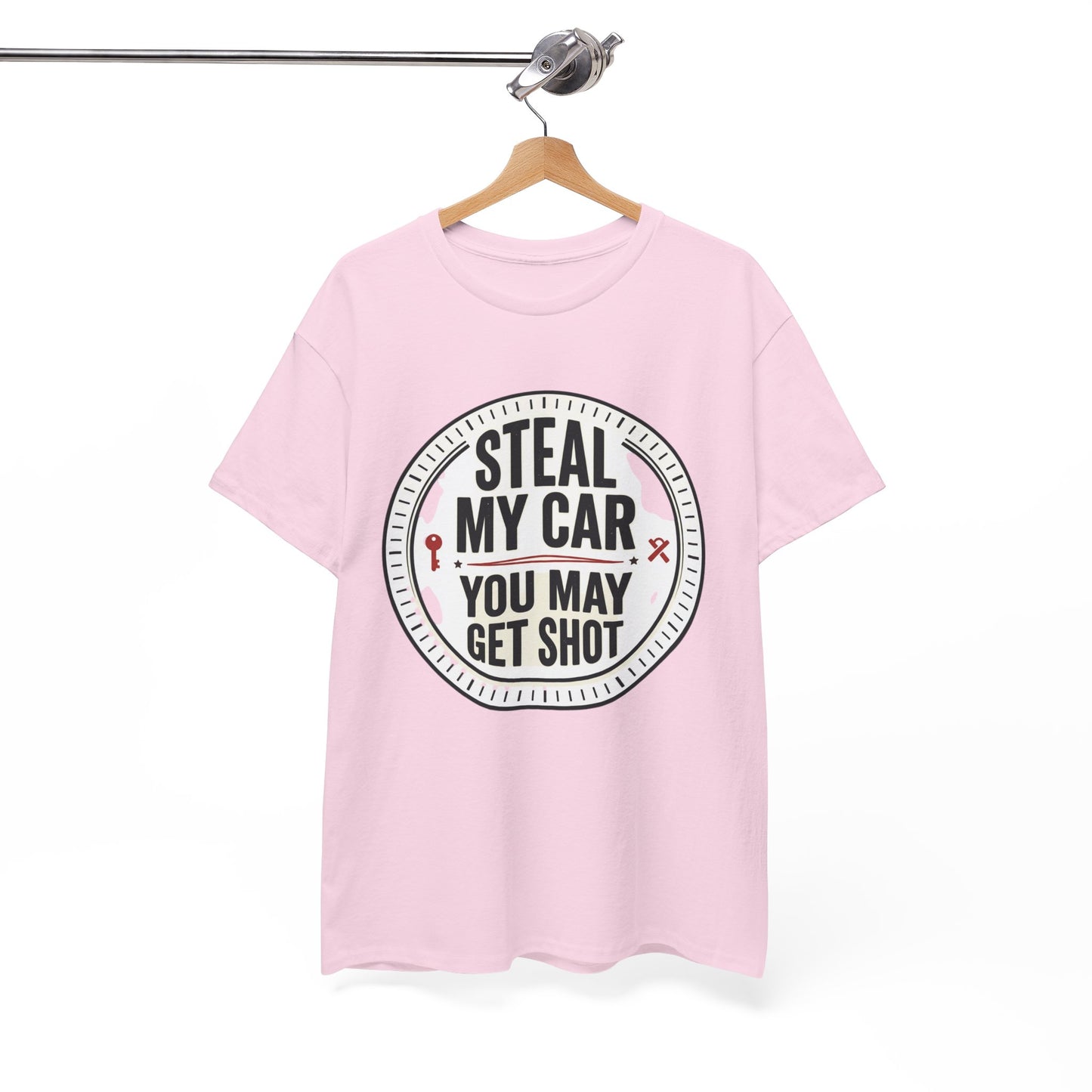 “Steal My Car You May Get Shot” Funny Garage & Car Owner Tee