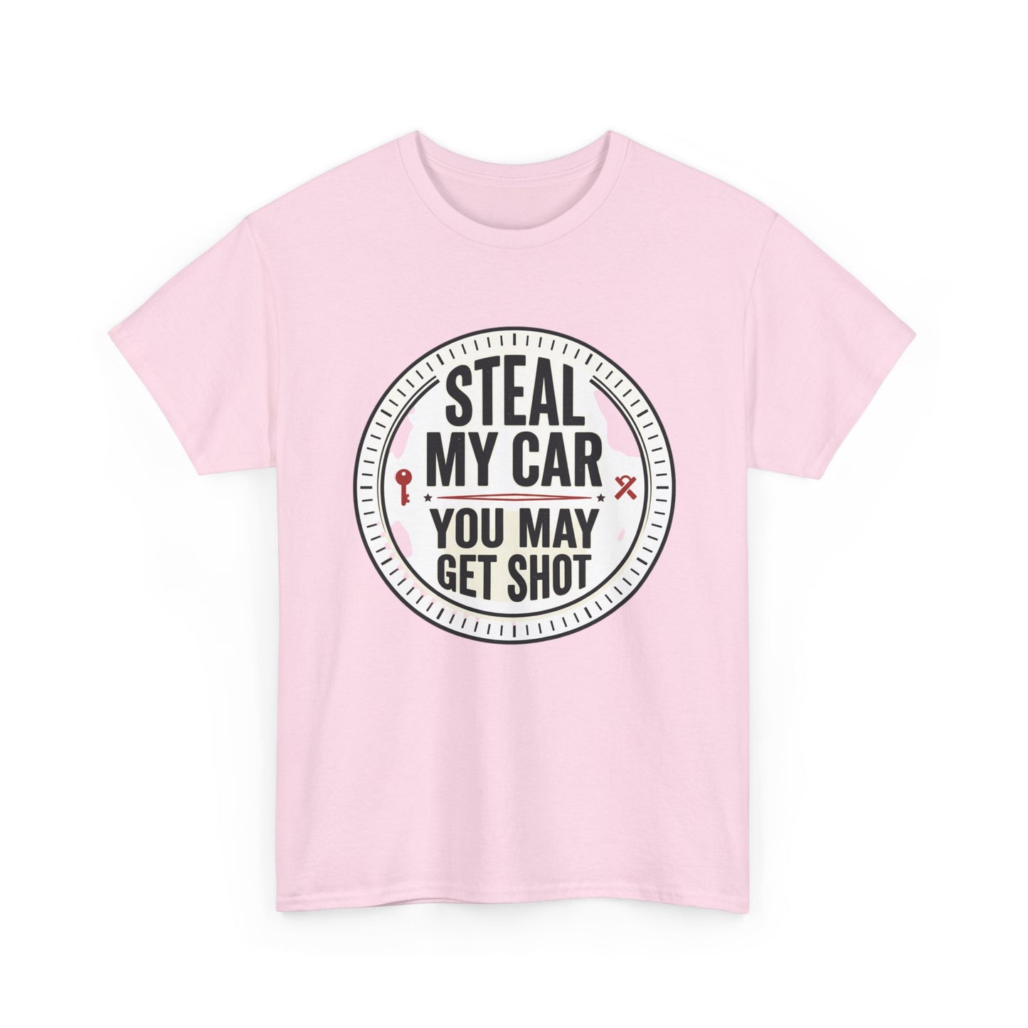 “Steal My Car You May Get Shot” Funny Garage & Car Owner Tee
