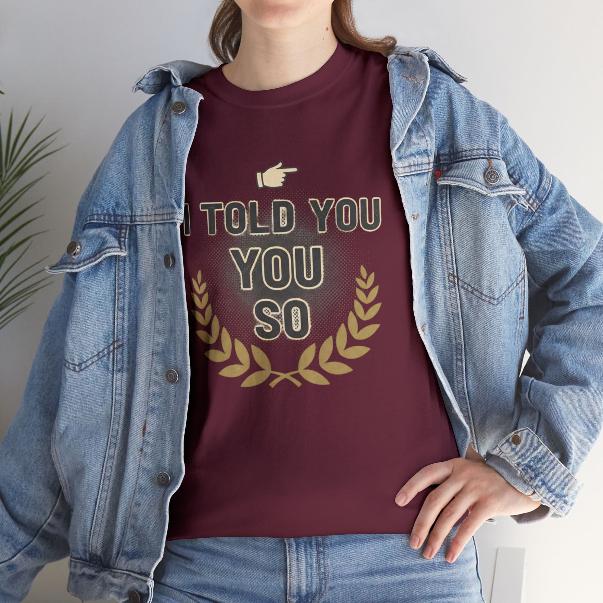 I Told You So Tee — Funny Victory Laurel Graphic T‑Shirt Printify