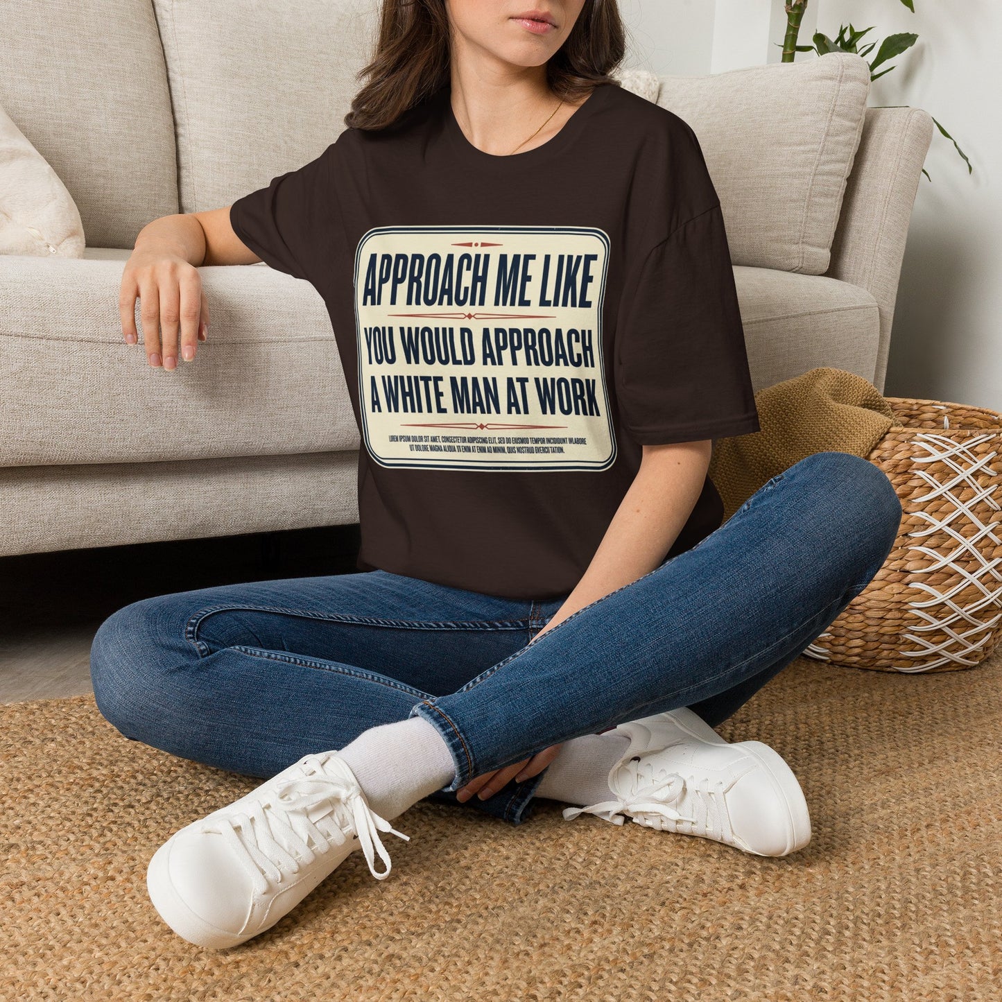 “Approach Me Like You Would Approach A White Man At Work” Statement T-Shirt