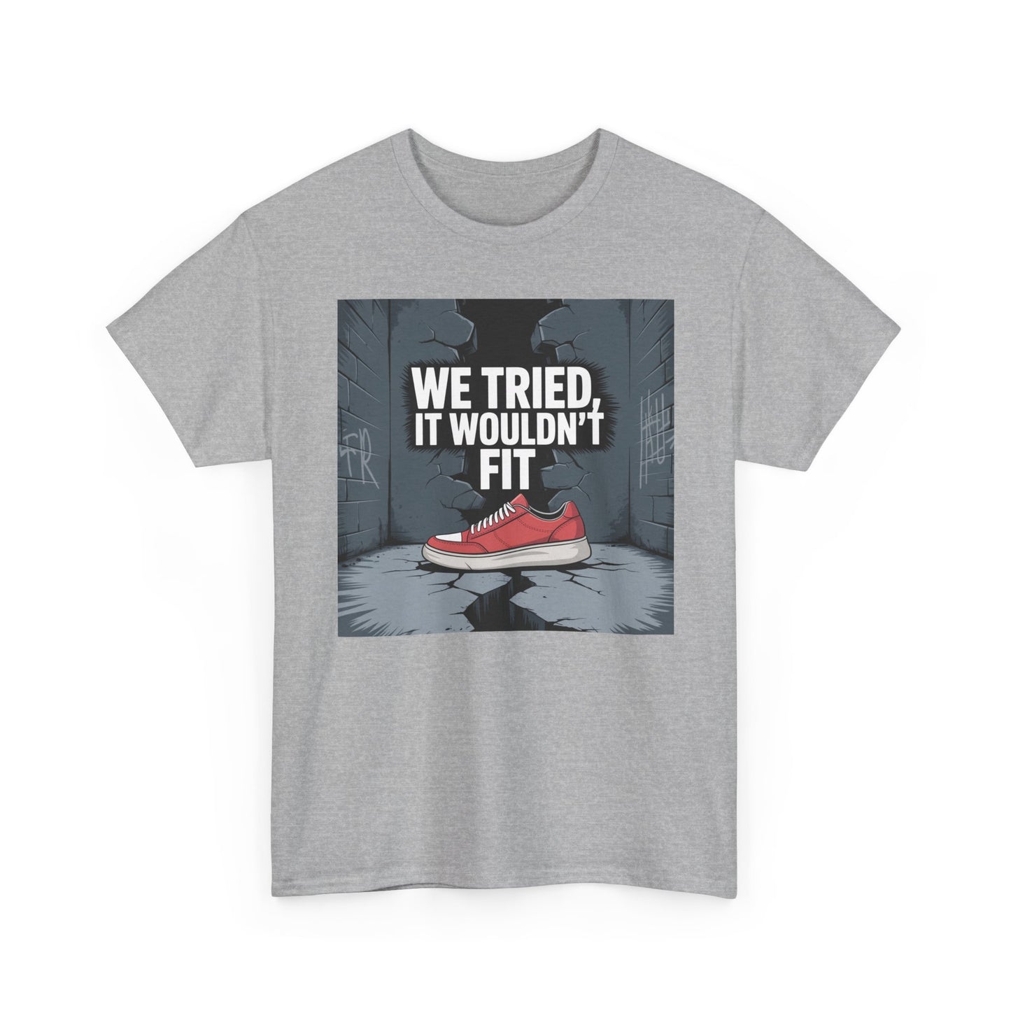 We Tried, It Wouldn't Fit T‑Shirt — Funny Shoe Locker Room Gym Tee Printify
