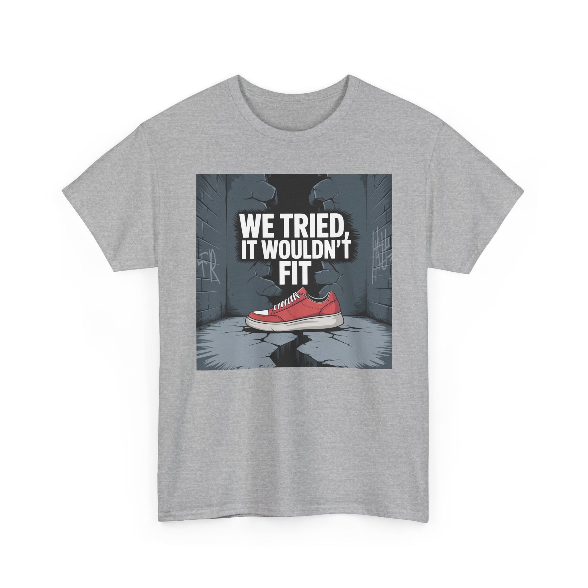 We Tried, It Wouldn't Fit T‑Shirt — Funny Shoe Locker Room Gym Tee Printify