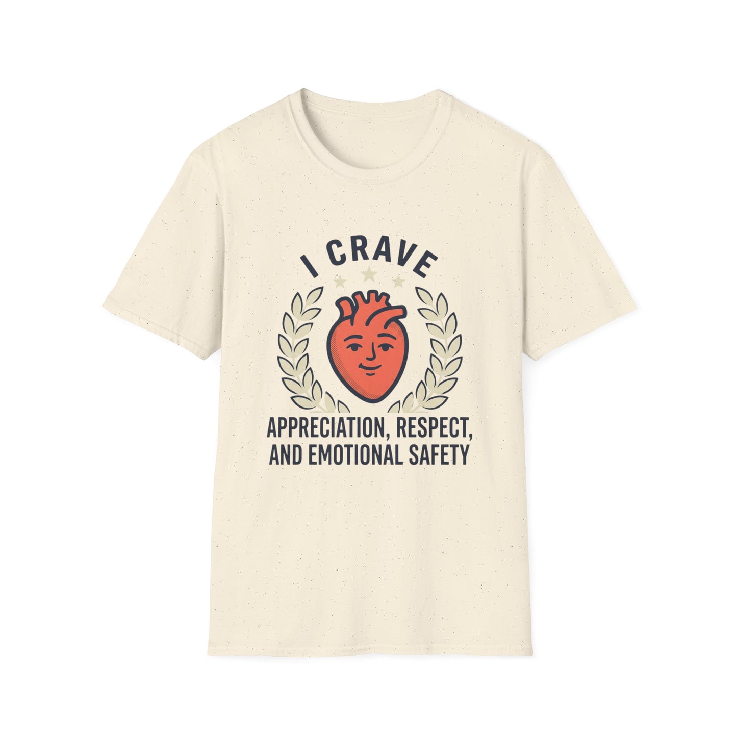 “I Crave Appreciation, Respect, and Emotional Safety” Graphic Tee