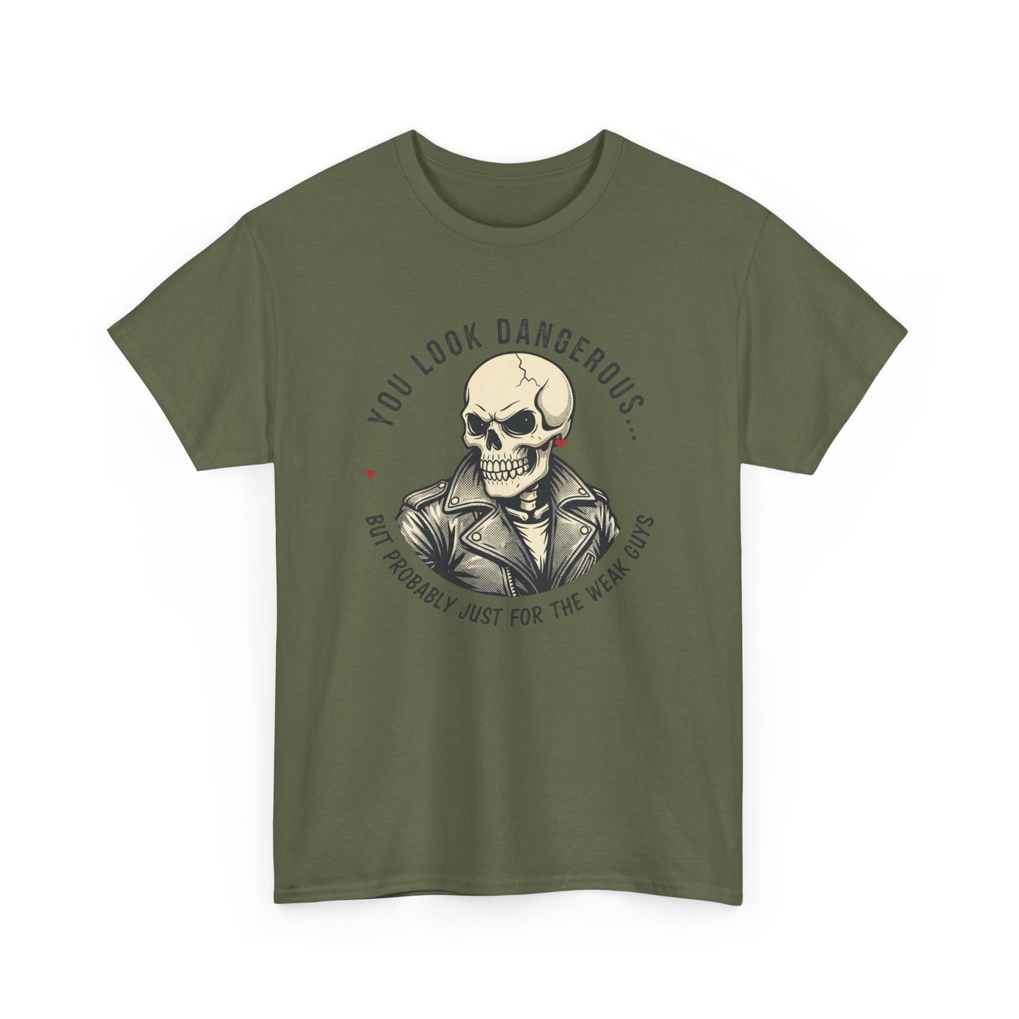 Skull Jacket Tee — “You Look Dangerous (Not Probably Just for the Weak Ones)” Graphic T-Shirt Printify