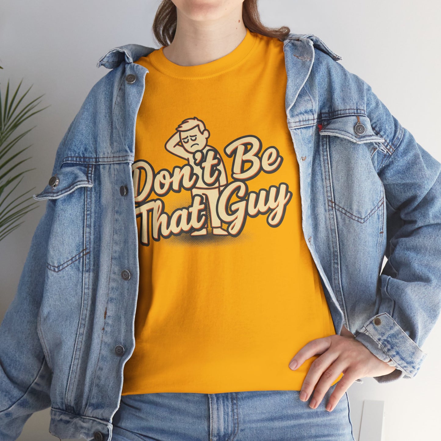 Don't Be That Guy Tee — Retro Graphic White T‑Shirt Printify