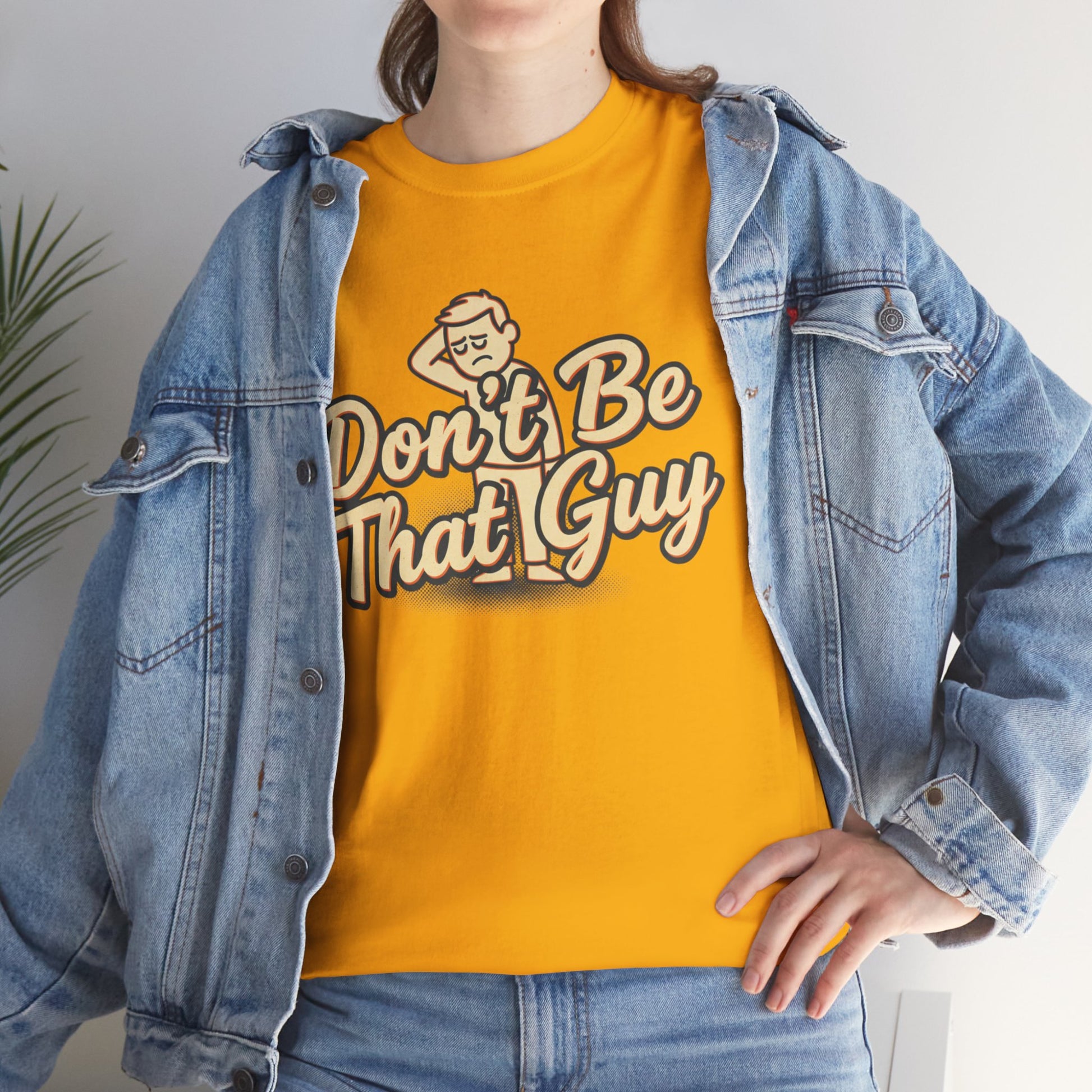 Don't Be That Guy Tee — Retro Graphic White T‑Shirt Printify