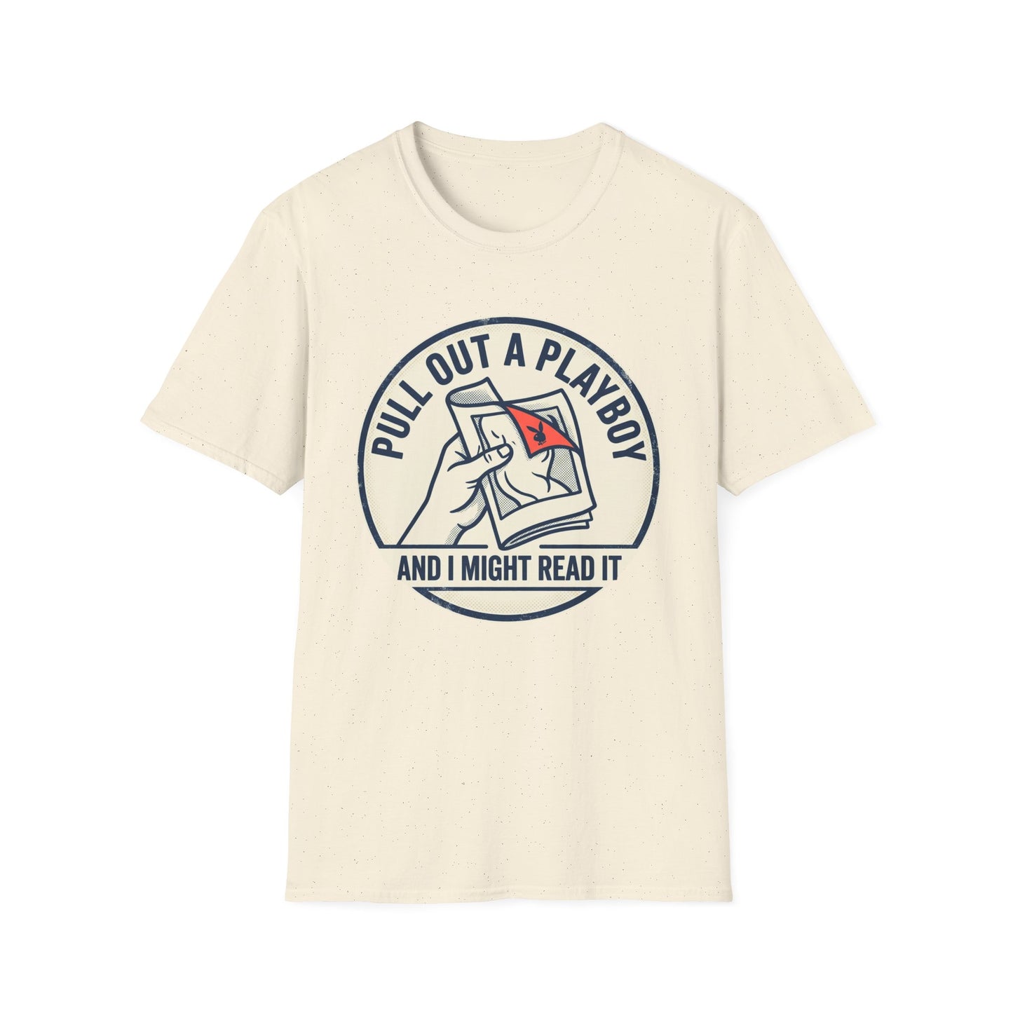 T-Shirt — “Pull Out a Playboy (And I Might Read It)” Retro Graphic Tee