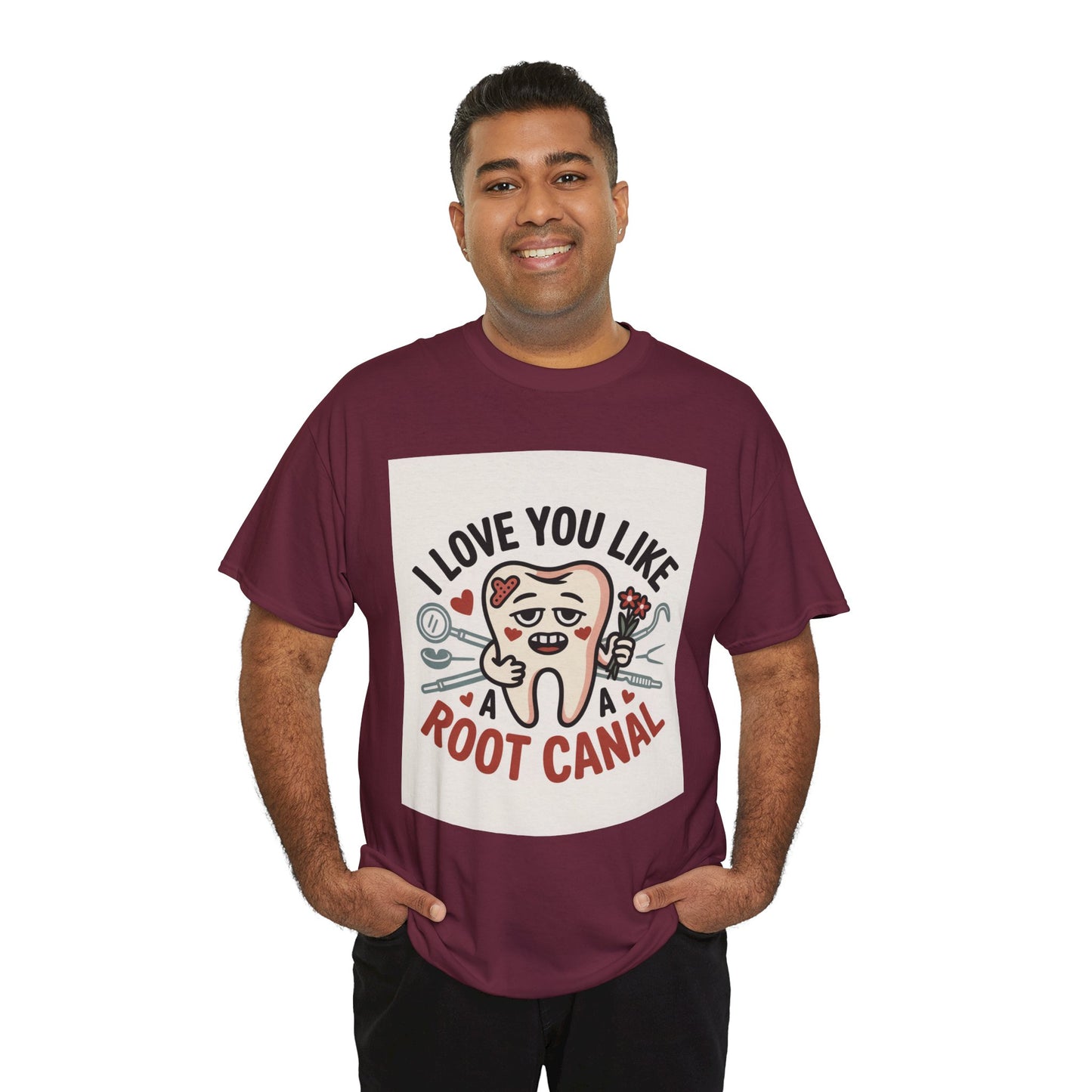 T-Shirt — I Love You Like a Root Canal Cute Tooth Funny Dental Tee