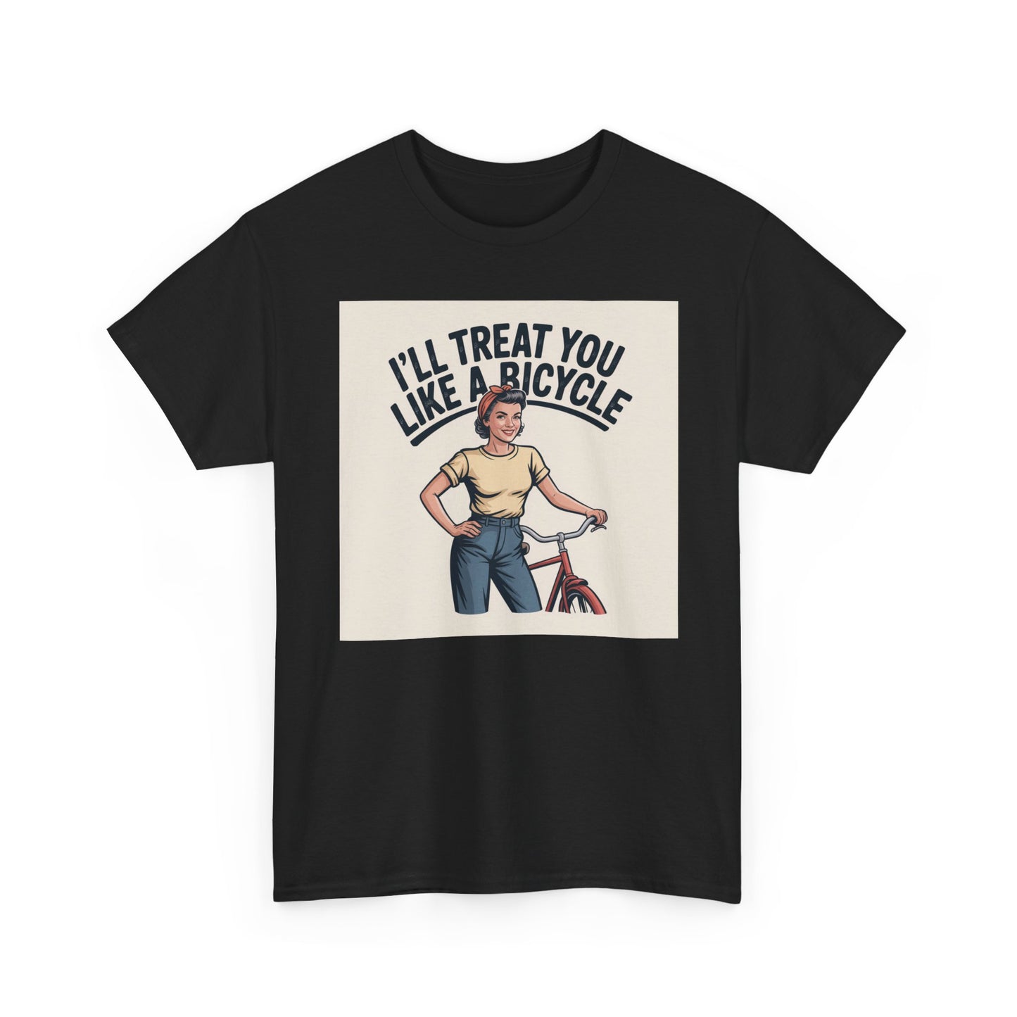 I'll Treat You Like a Bicycle Tee — Vintage Woman Biker Graphic T-Shirt