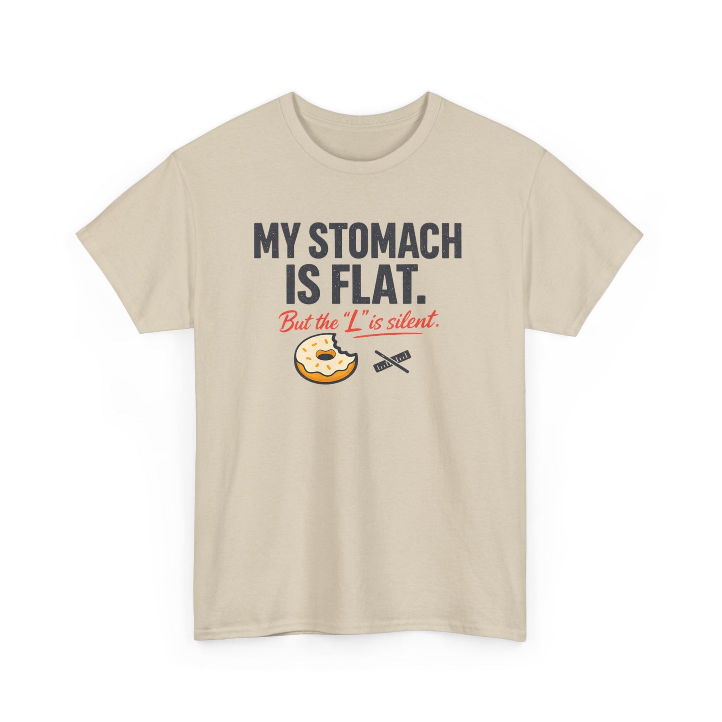 Funny Foodie T-Shirt — "My Stomach Is Flat (But the 'L' Is Silent)" Printify
