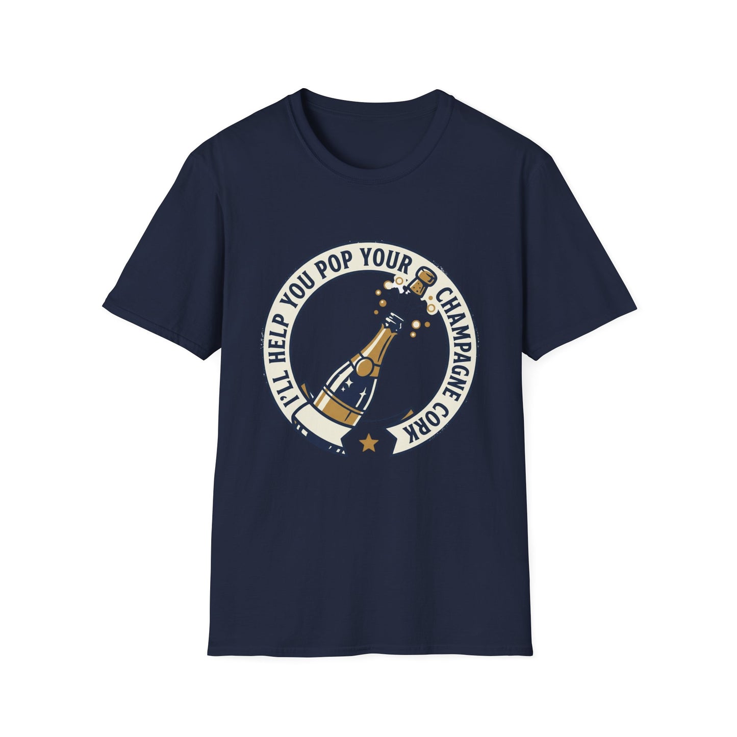 Champagne Cork Pop T-Shirt – "I’ll Help You Pop Your Champagne Cork" Celebration Tee
