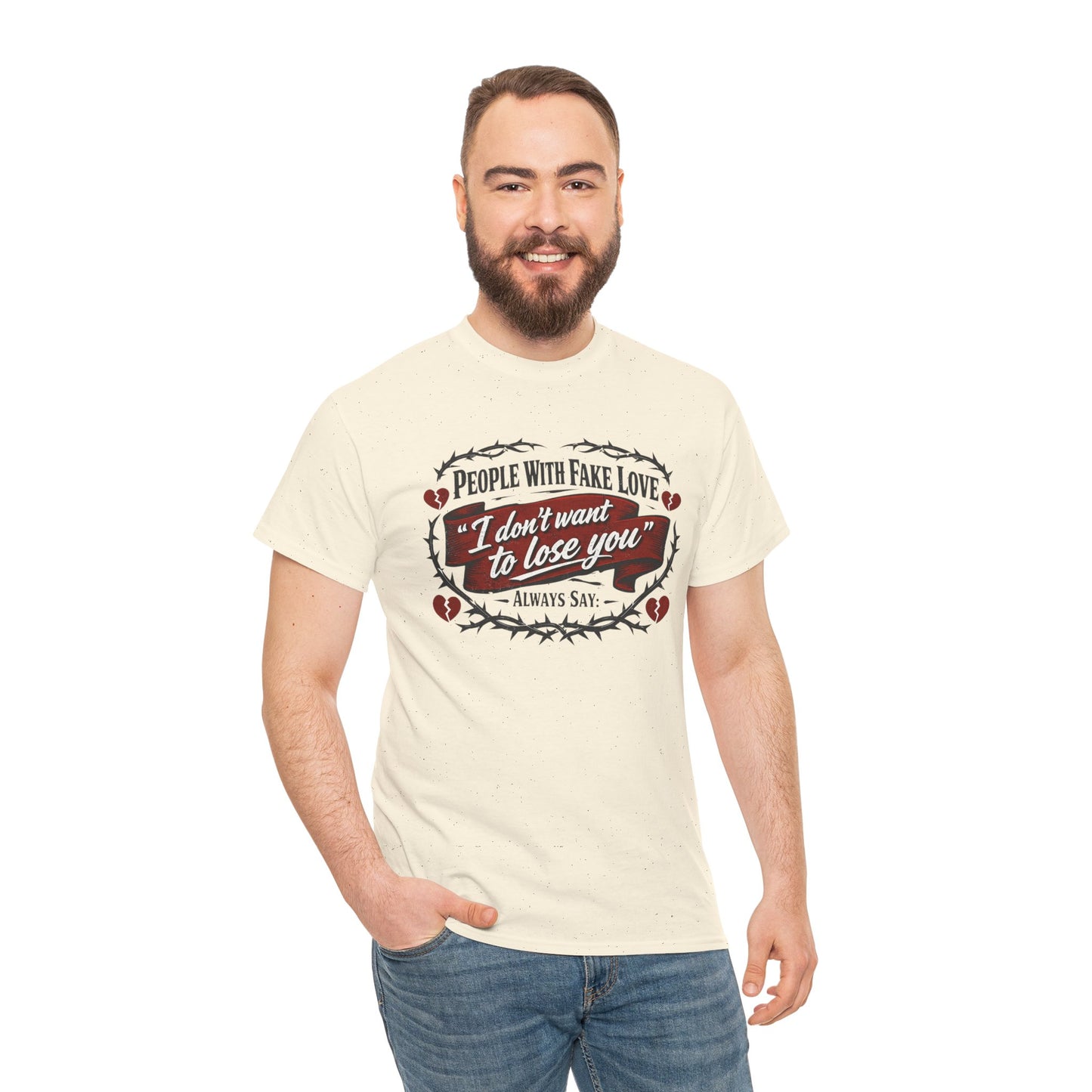 I Don't Want to Lose You Tee – 'People With Fake Love' Heart Graphic Cotton Shirt