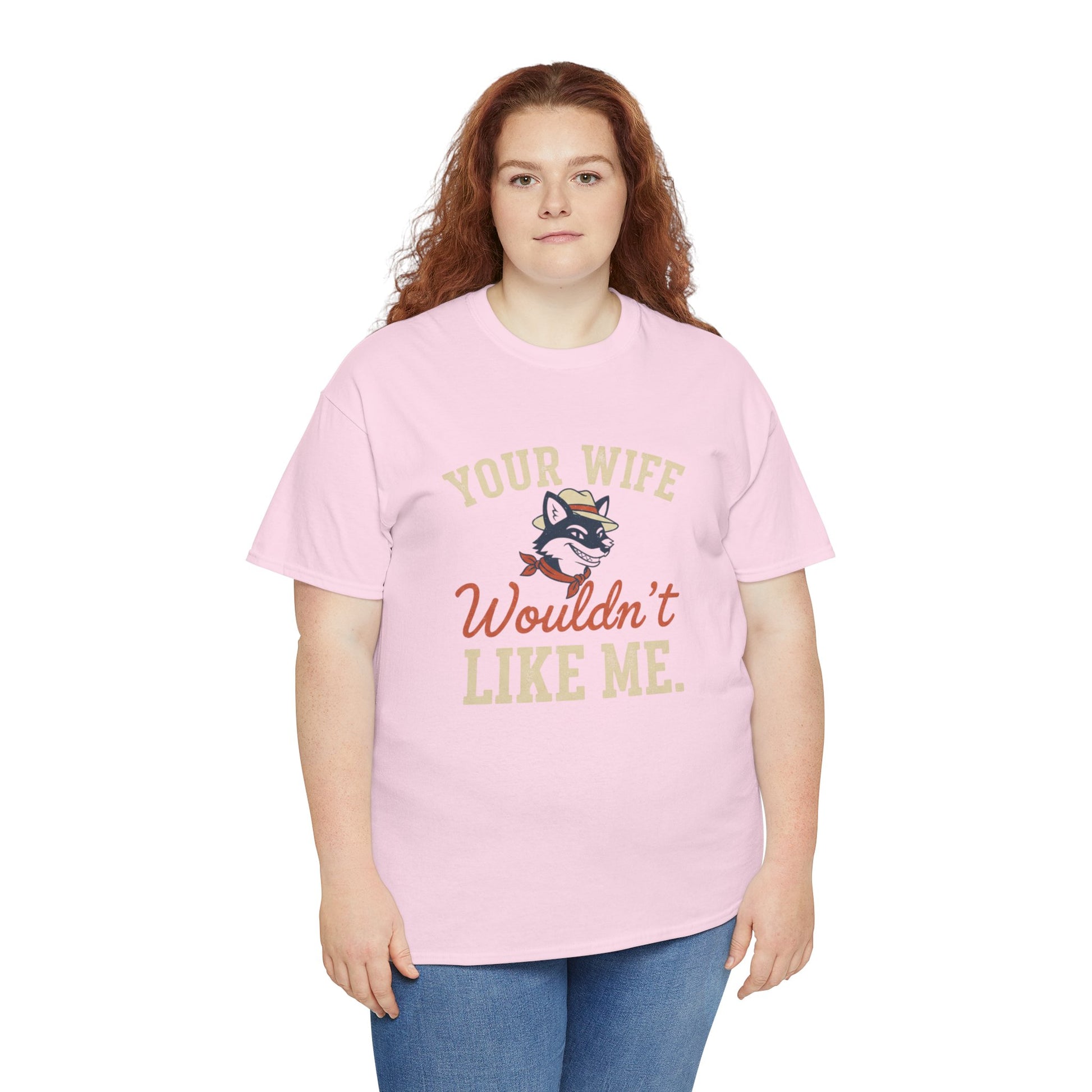 Graphic Tee — “Your Wife Wouldn't Like Me” Husky Dog Humor Shirt Printify