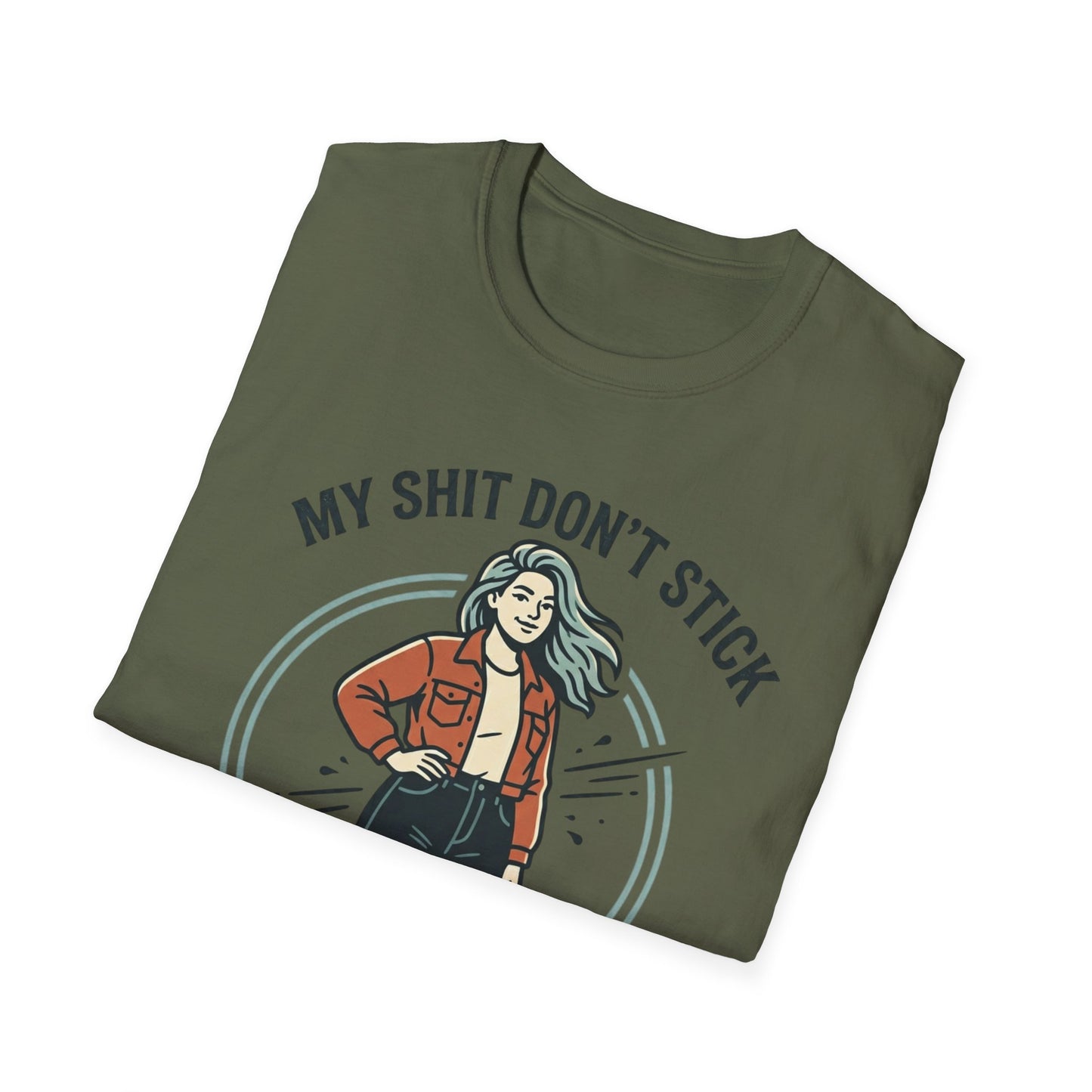 T‑Shirt — “My Shit Don’t Stick” Confident Woman Graphic Tee Printify