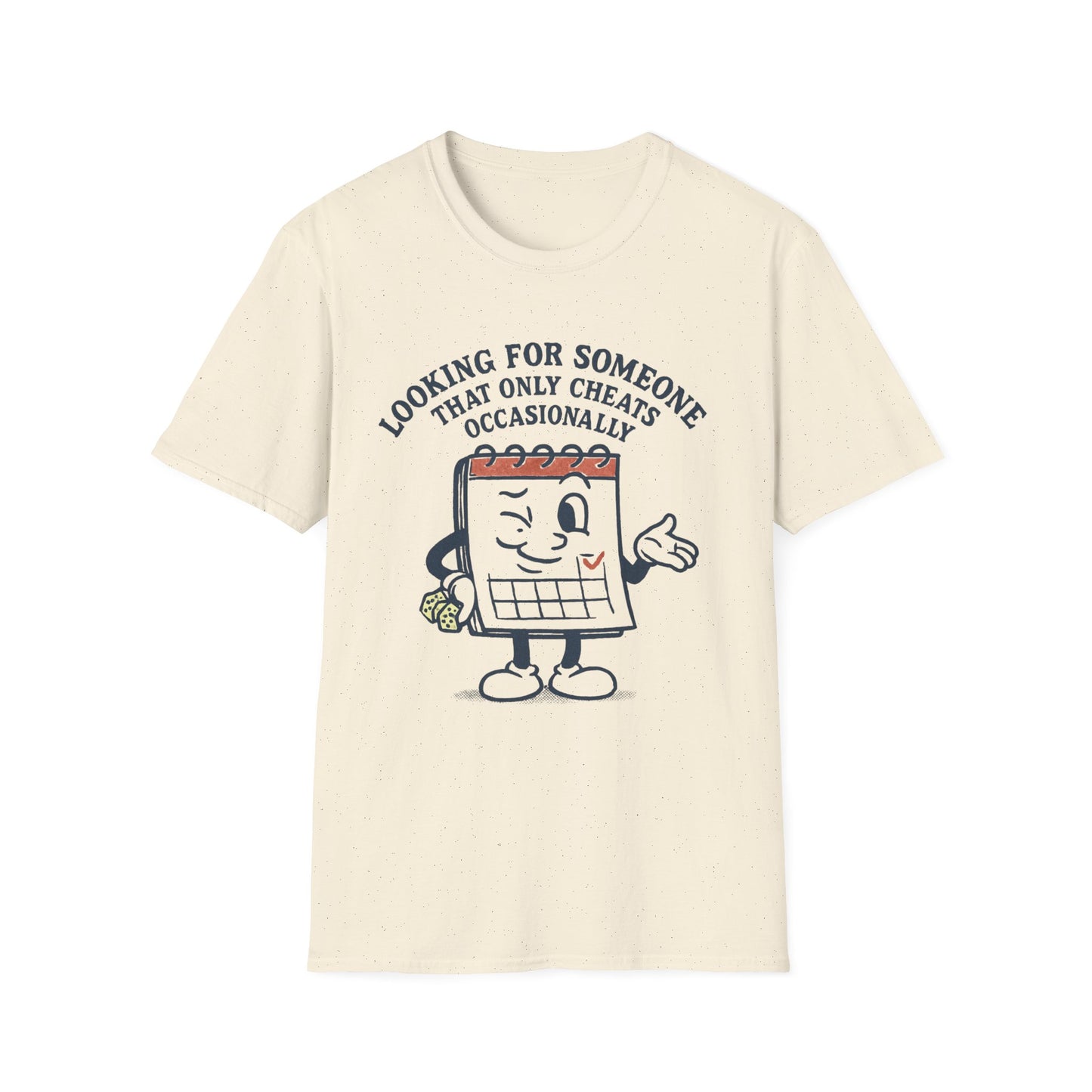 T-Shirt — "Looking for Someone That Only Cheats Occasionally" Calendar Cartoon Tee