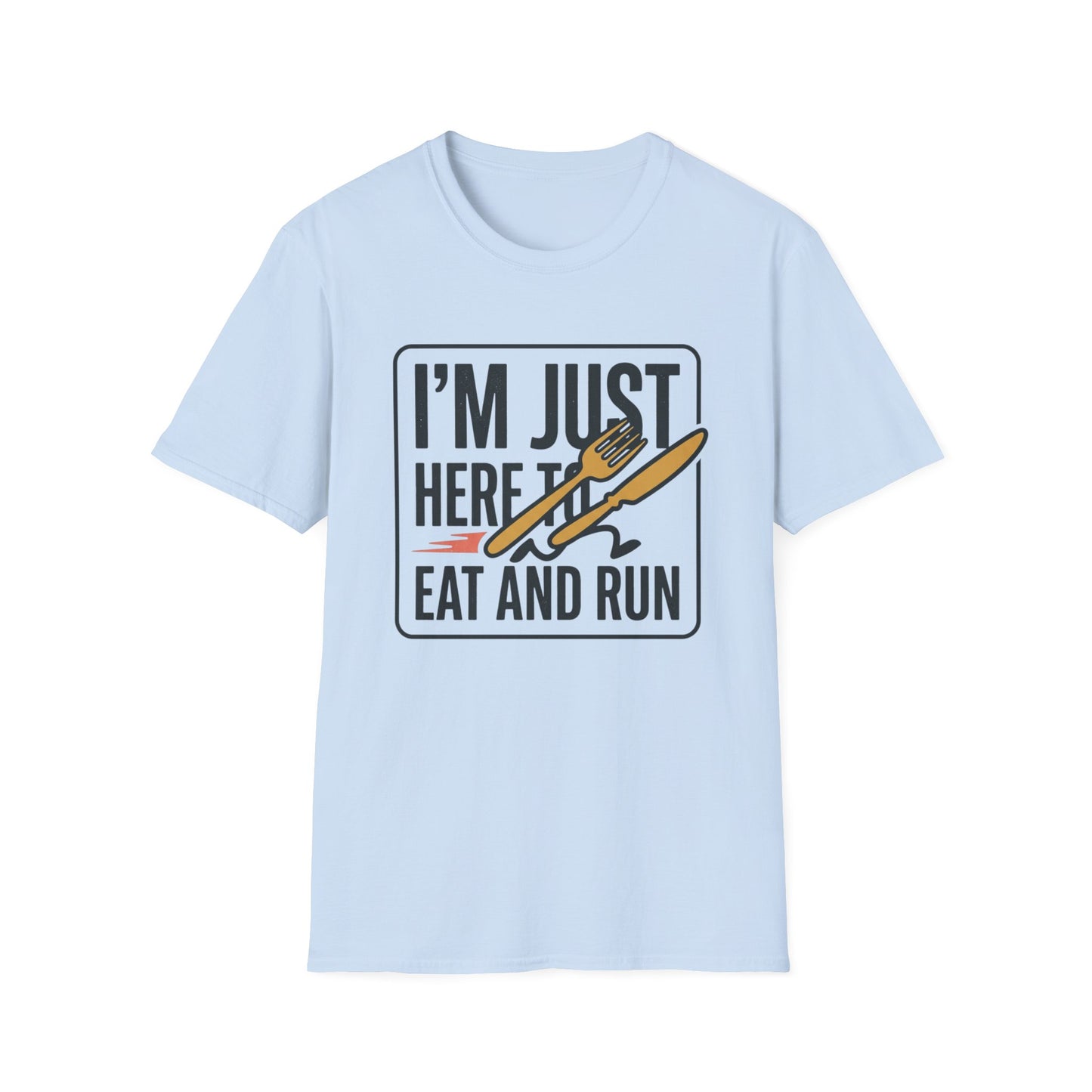 I'm Just Here to Eat and Run T-Shirt — Funny Runner & Foodie Tee