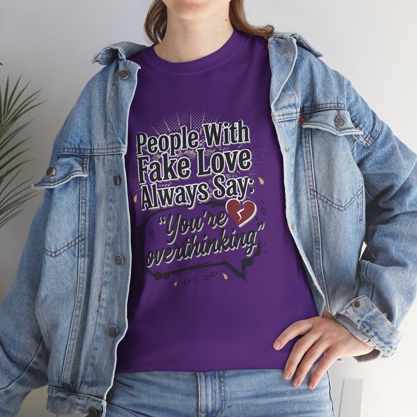 “People With Fake Love Always Say: ‘You’re Overthinking’” Graphic Tee