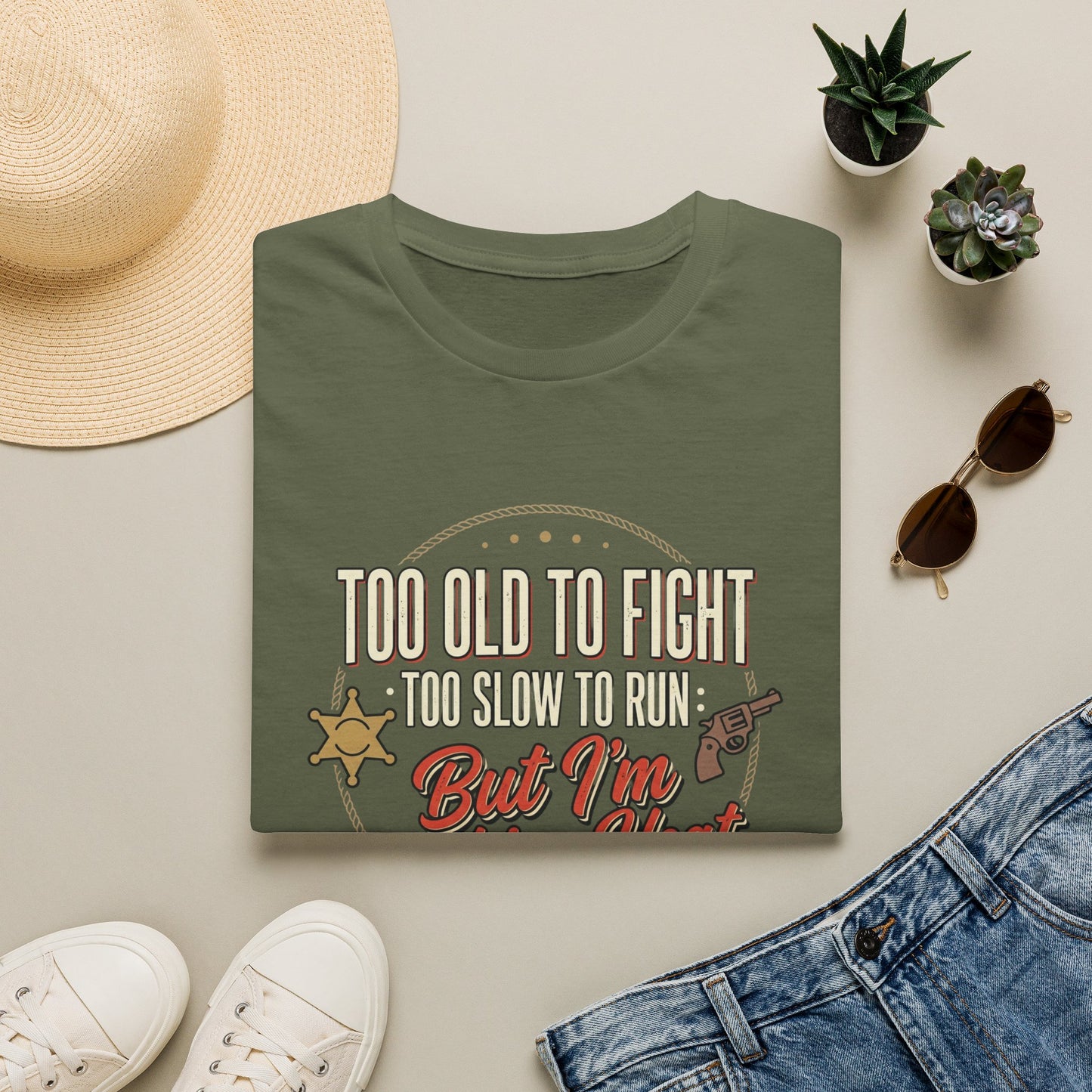 Too Old to Fight Too Slow to Run But I’m Packing Heat T-Shirt