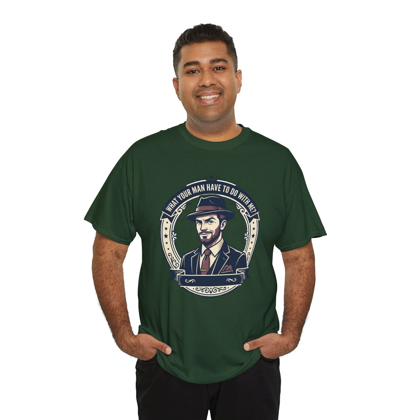 "WHAT YOUR MAN HAVE TO DO WITH ME" T-Shirt — Sassy Graphic Tee