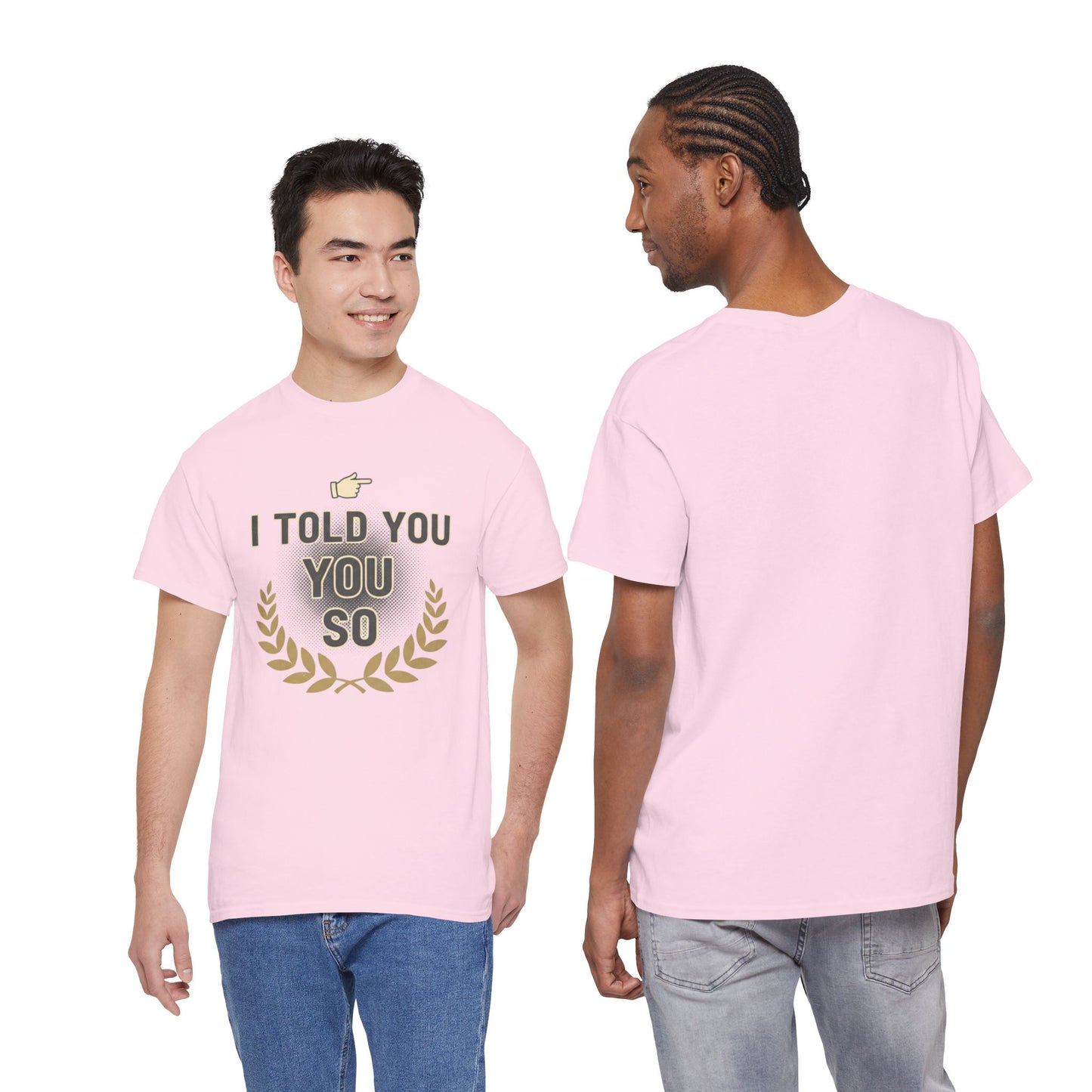 I Told You So Tee — Funny Victory Laurel Graphic T‑Shirt Printify