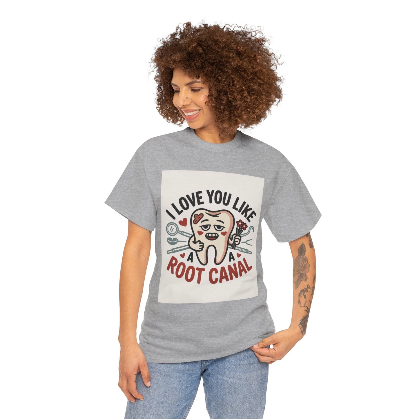 T-Shirt — I Love You Like a Root Canal Cute Tooth Funny Dental Tee