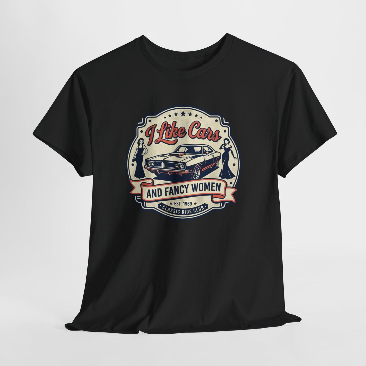 “I Like Cars and Fancy Women” Vintage Auto Graphic Shirt - Classic Car Tee