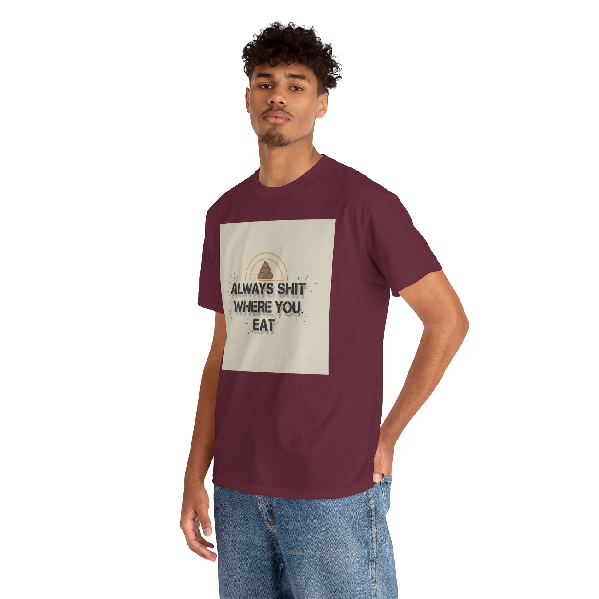 T-Shirt — "Always Shit Where You Eat" Vintage Graphic Tee Printify