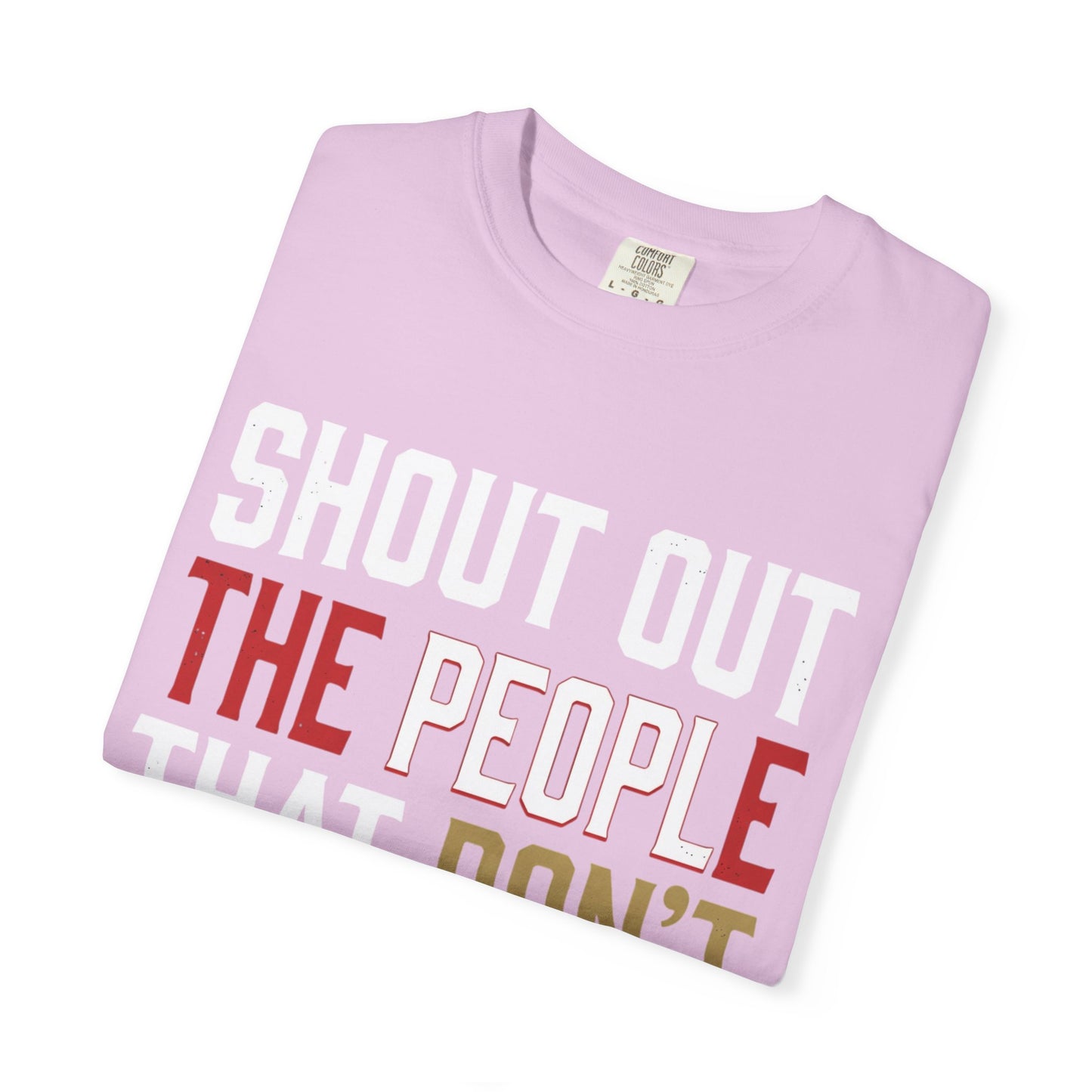 Shout Out The People That Don't Cheat!!! T-Shirt — Funny Honesty Statement Tee