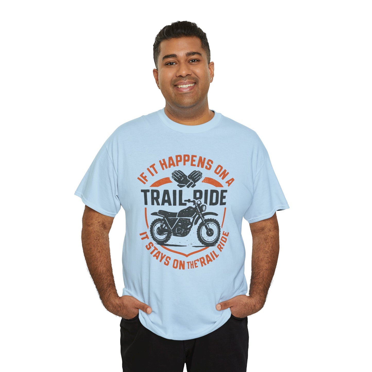 Trail Ride Motorcycle T-Shirt — "If It Happens on a Trail Ride" Biker Tee