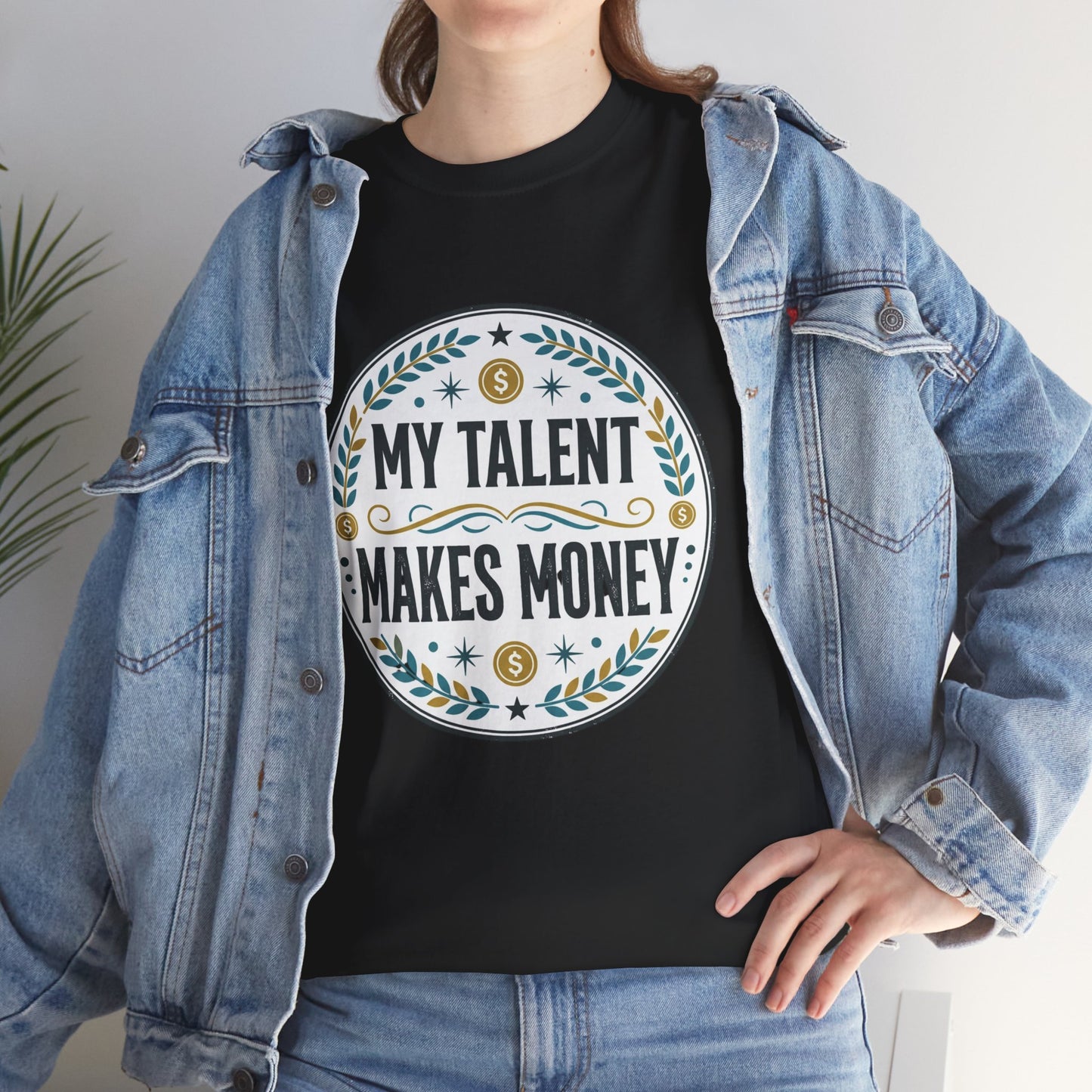My Talent Makes Money T-Shirt — Inspirational Hustle Graphic Tee Printify