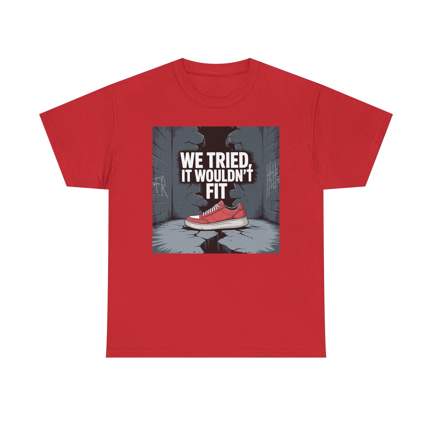 We Tried, It Wouldn't Fit T‑Shirt — Funny Shoe Locker Room Gym Tee Printify