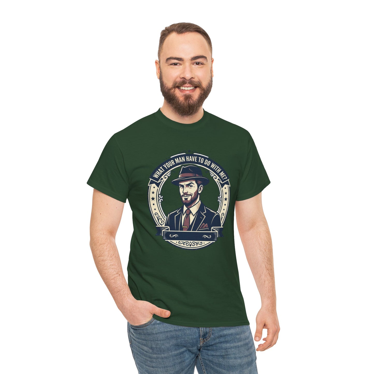"WHAT YOUR MAN HAVE TO DO WITH ME" T-Shirt — Sassy Graphic Tee