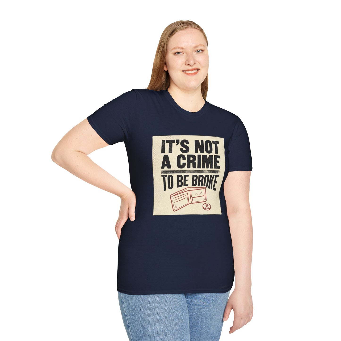It's Not a Crime to Be Broke T-Shirt
