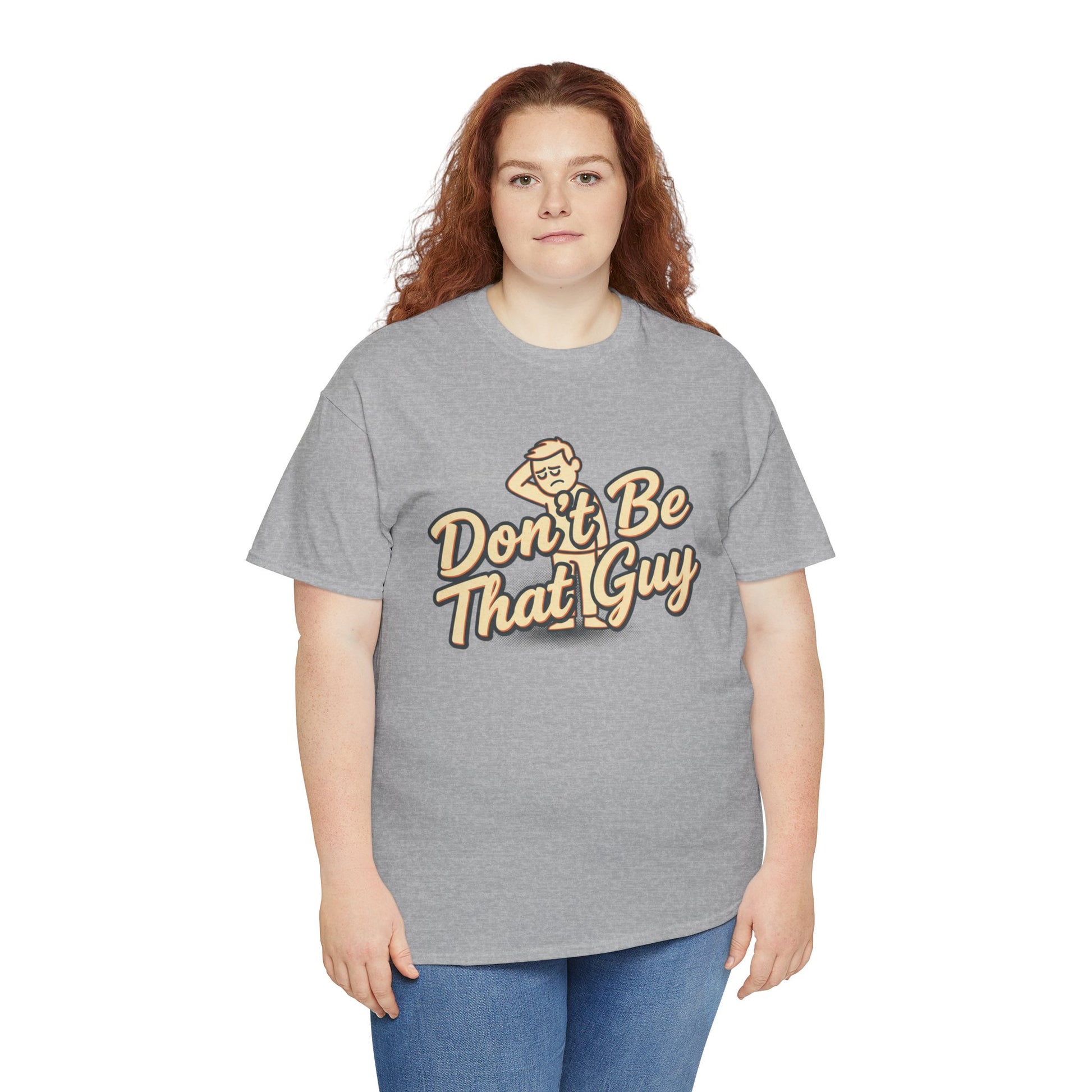 Don't Be That Guy Tee — Retro Graphic White T‑Shirt Printify