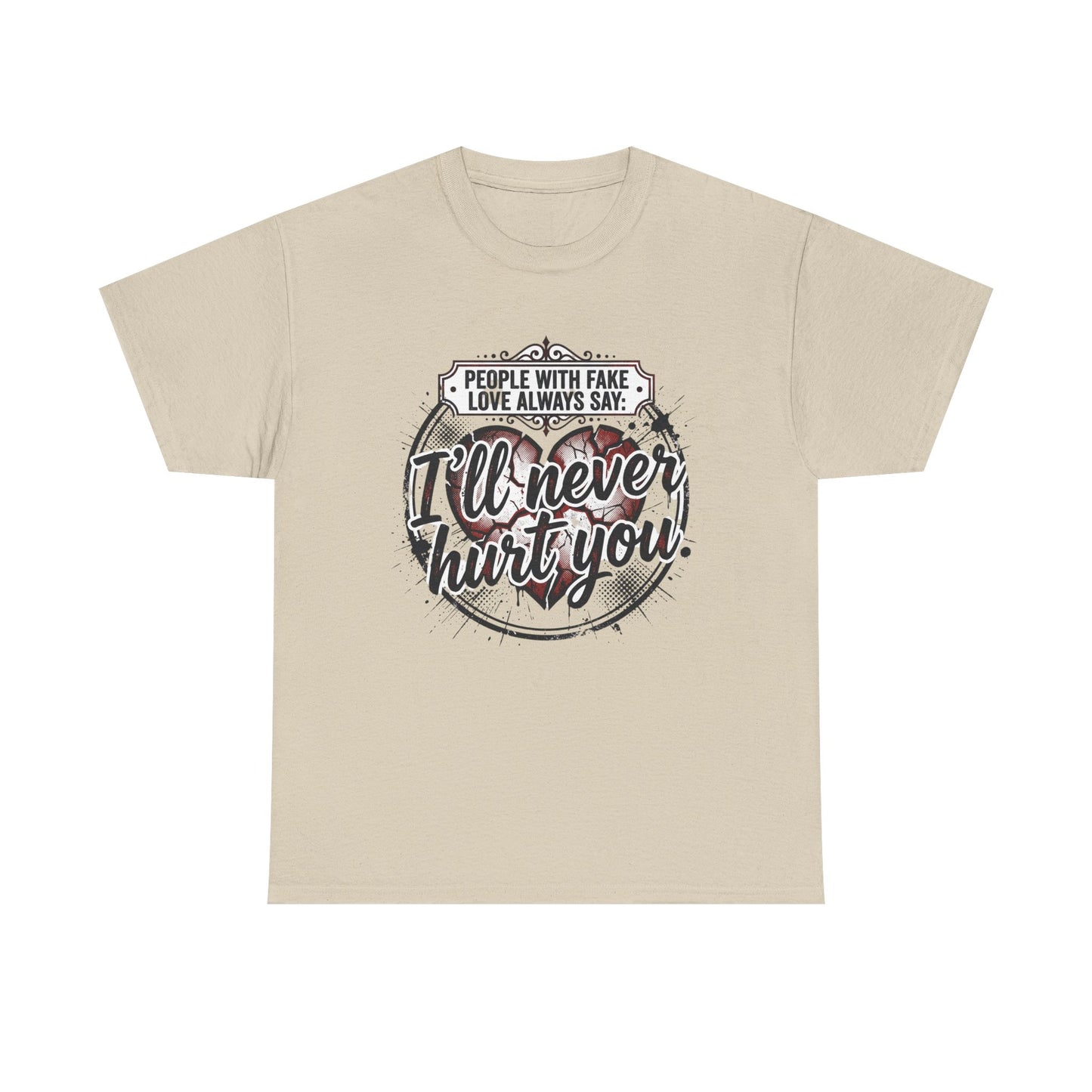 I’ll Never Hurt You Tee — Vintage Heart Quote T-Shirt for Sass & Self-Defense
