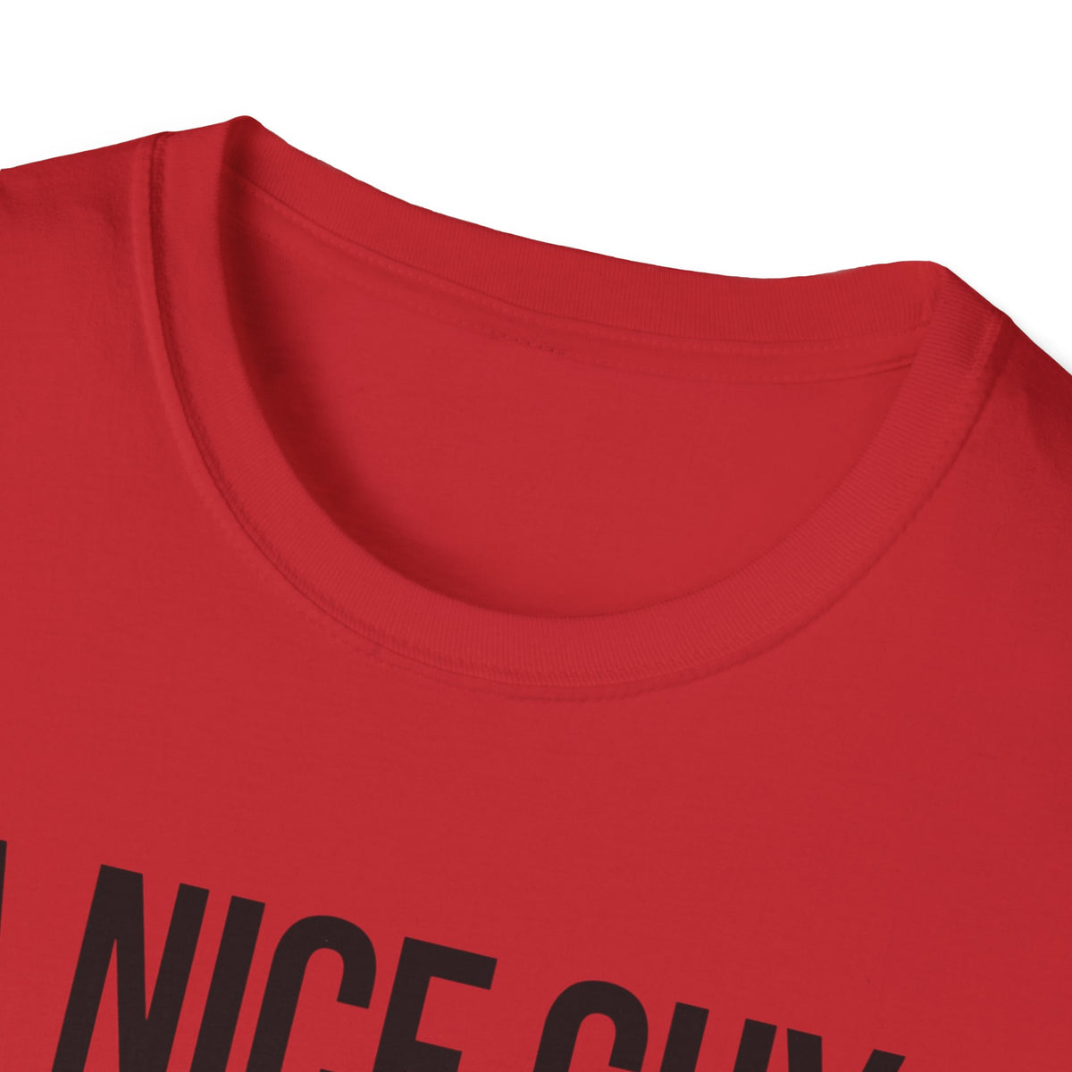A Nice Guy Never Gets The Girl T-Shirt — Bold Statement Graphic Tee