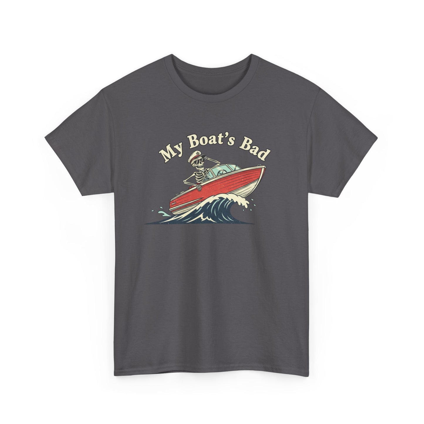 Boat Dad T‑Shirt – “My Boat's Bad” Funny Boating Tee for Dads & Fishermen