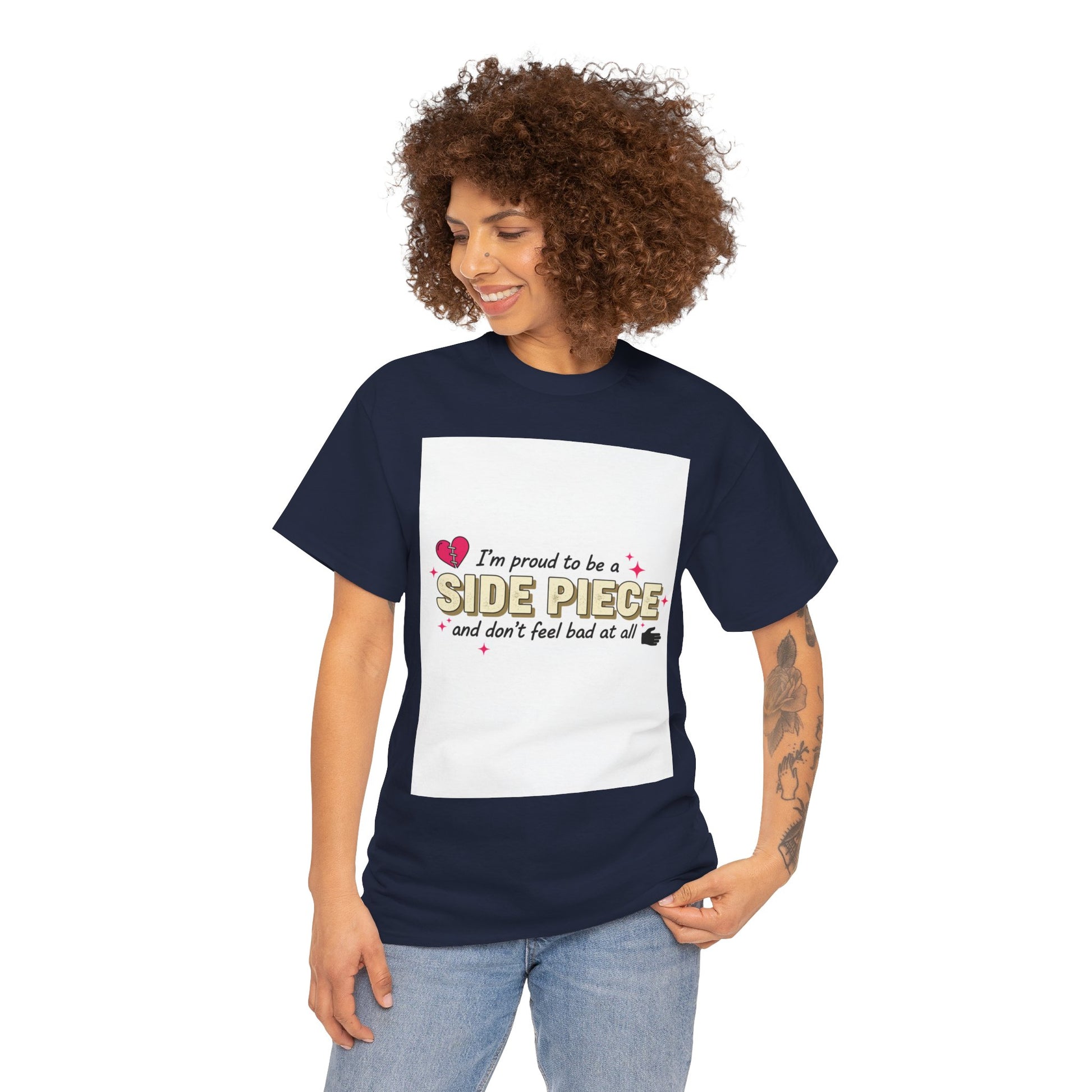Side Piece Funny Graphic Tee — "I’m Proud to Be a Side Piece and Don’t Feel Bad at All" Printify