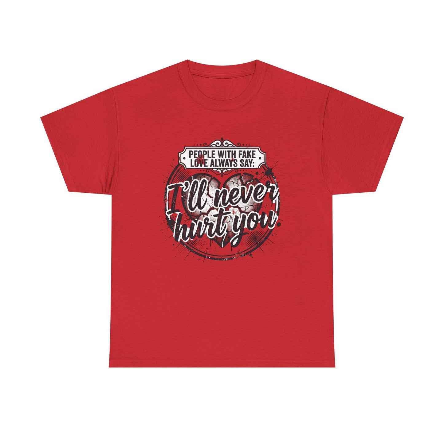 I’ll Never Hurt You Tee — Vintage Heart Quote T-Shirt for Sass & Self-Defense