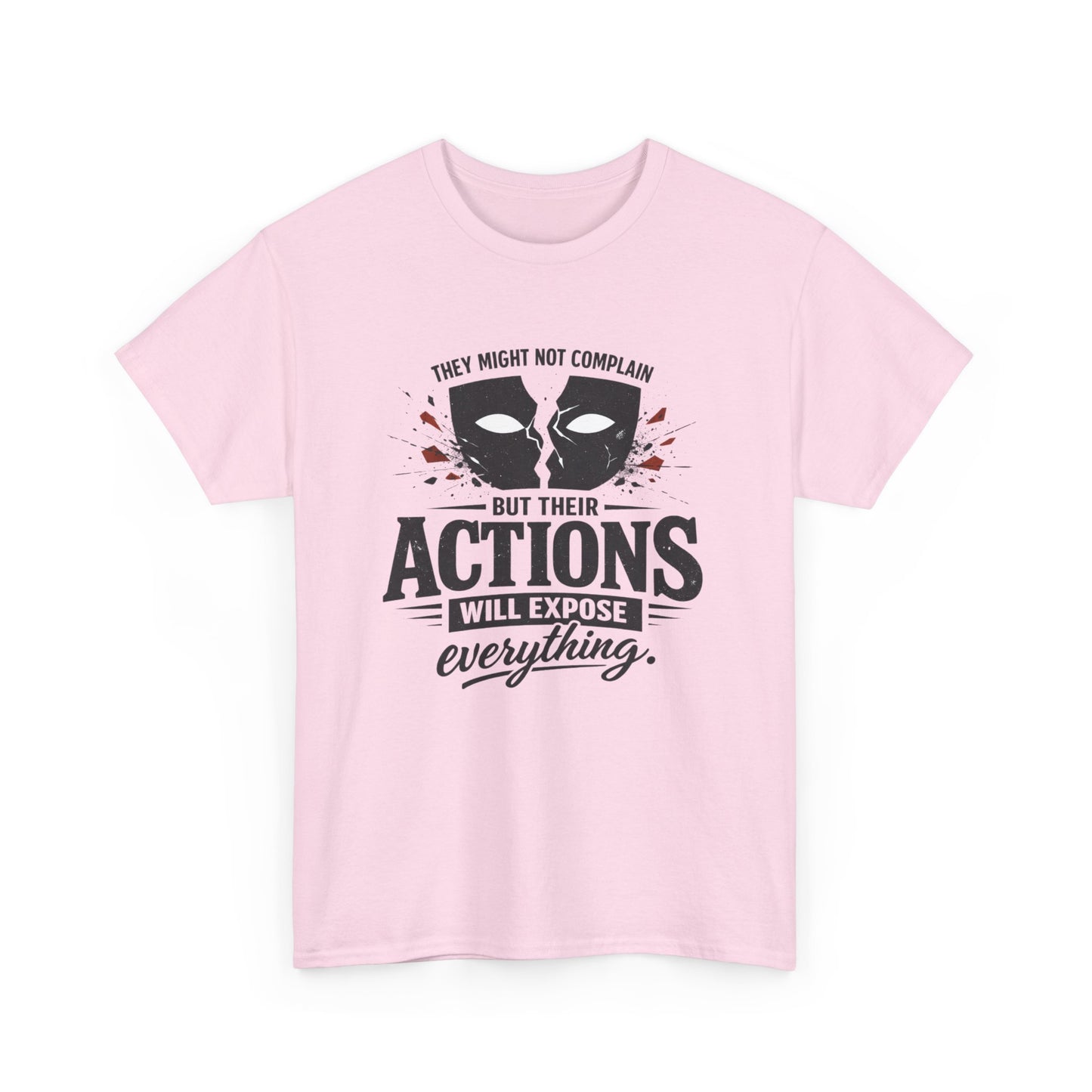T-Shirt — "Their Actions Will Expose Everything" Motivational Graphic Tee Printify