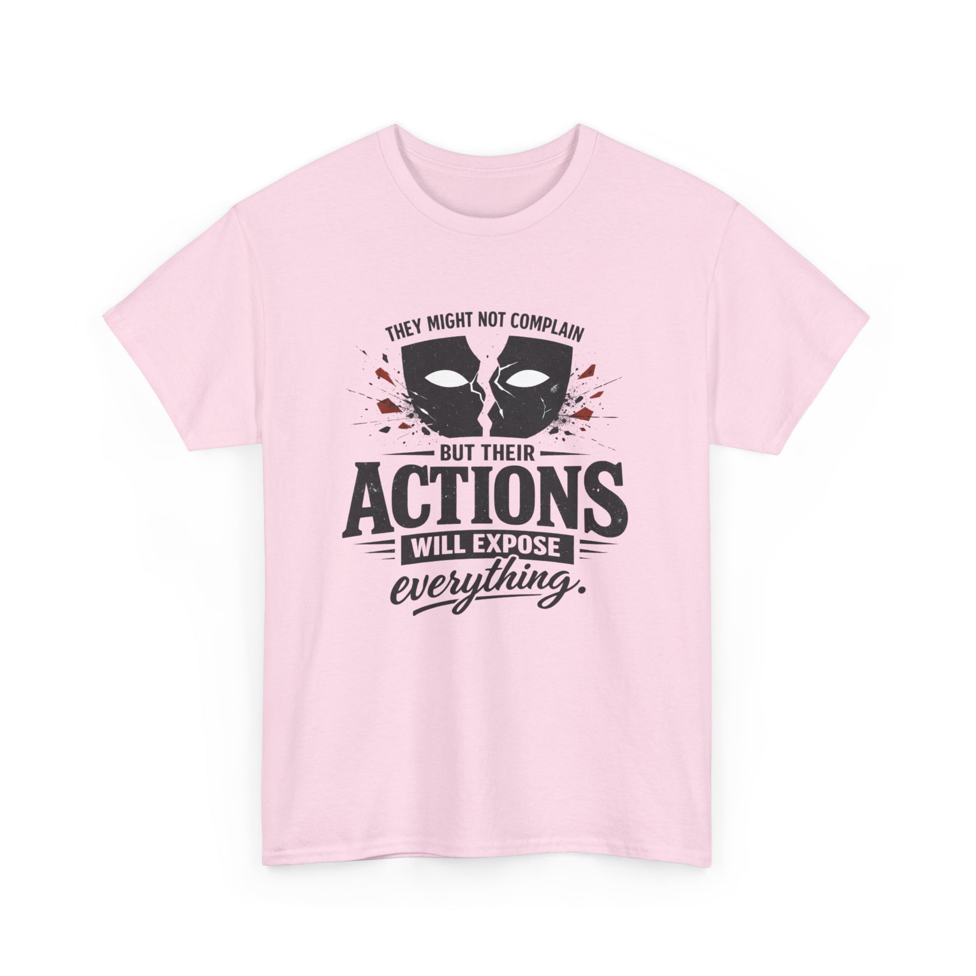 T-Shirt — "Their Actions Will Expose Everything" Motivational Graphic Tee Printify