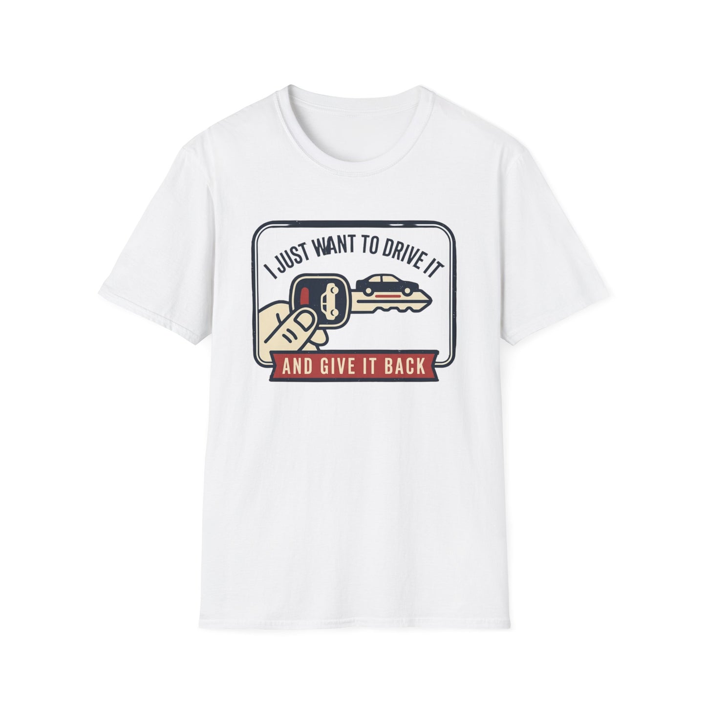 "I Just Want to Drive It and Give It Back" Retro Auto Shirt-Car Keys T-Shirt
