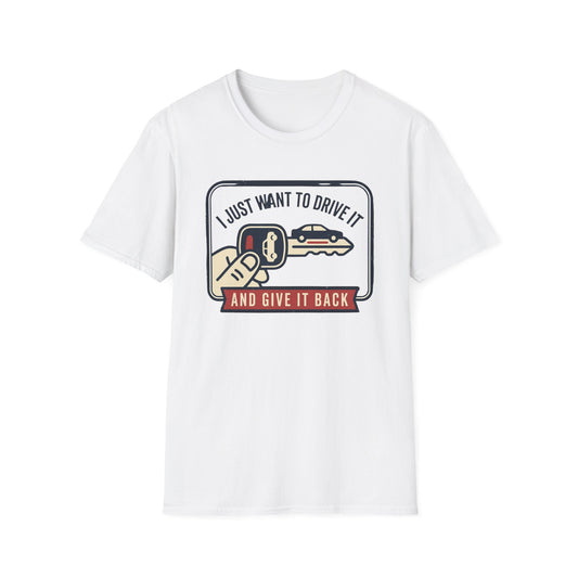 "I Just Want to Drive It and Give It Back" Retro Auto Shirt-Car Keys T-Shirt