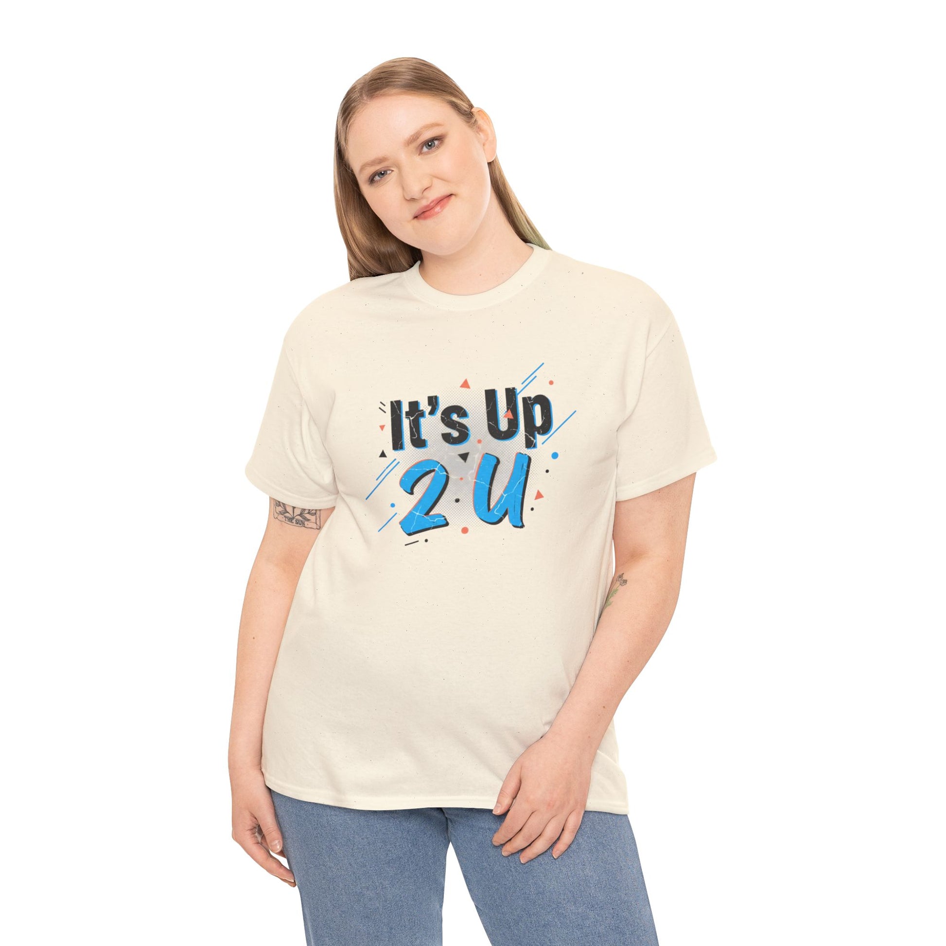 It's Up 2 U T-Shirt — Motivational Graphic Tee Printify